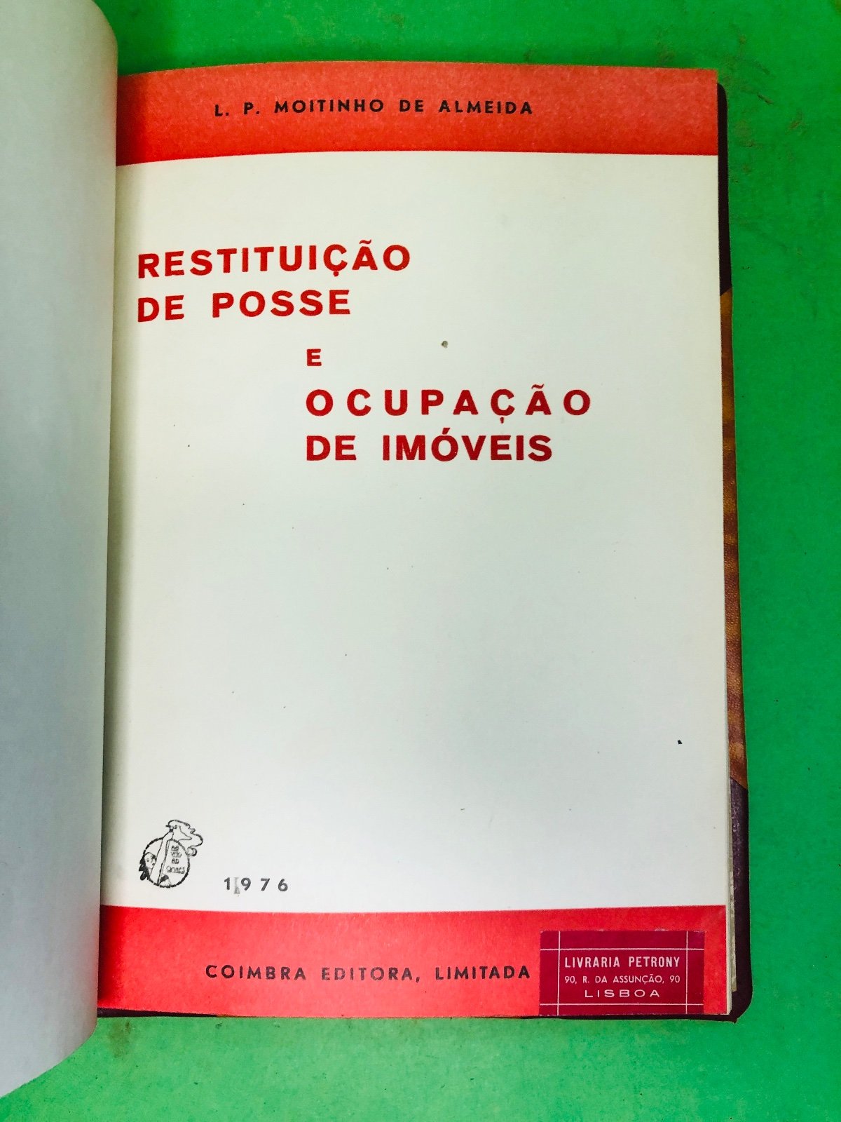 Restituição de Posse e Ocupação de Imóveis - L. P. Moitinho de Almeida