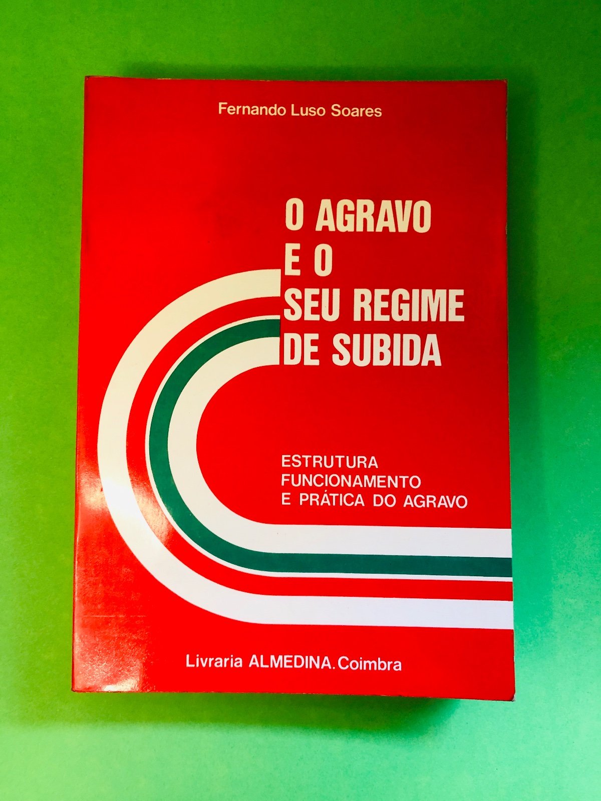 O Agravo e o Seu Regime de Subida - Fernando Luso Soares