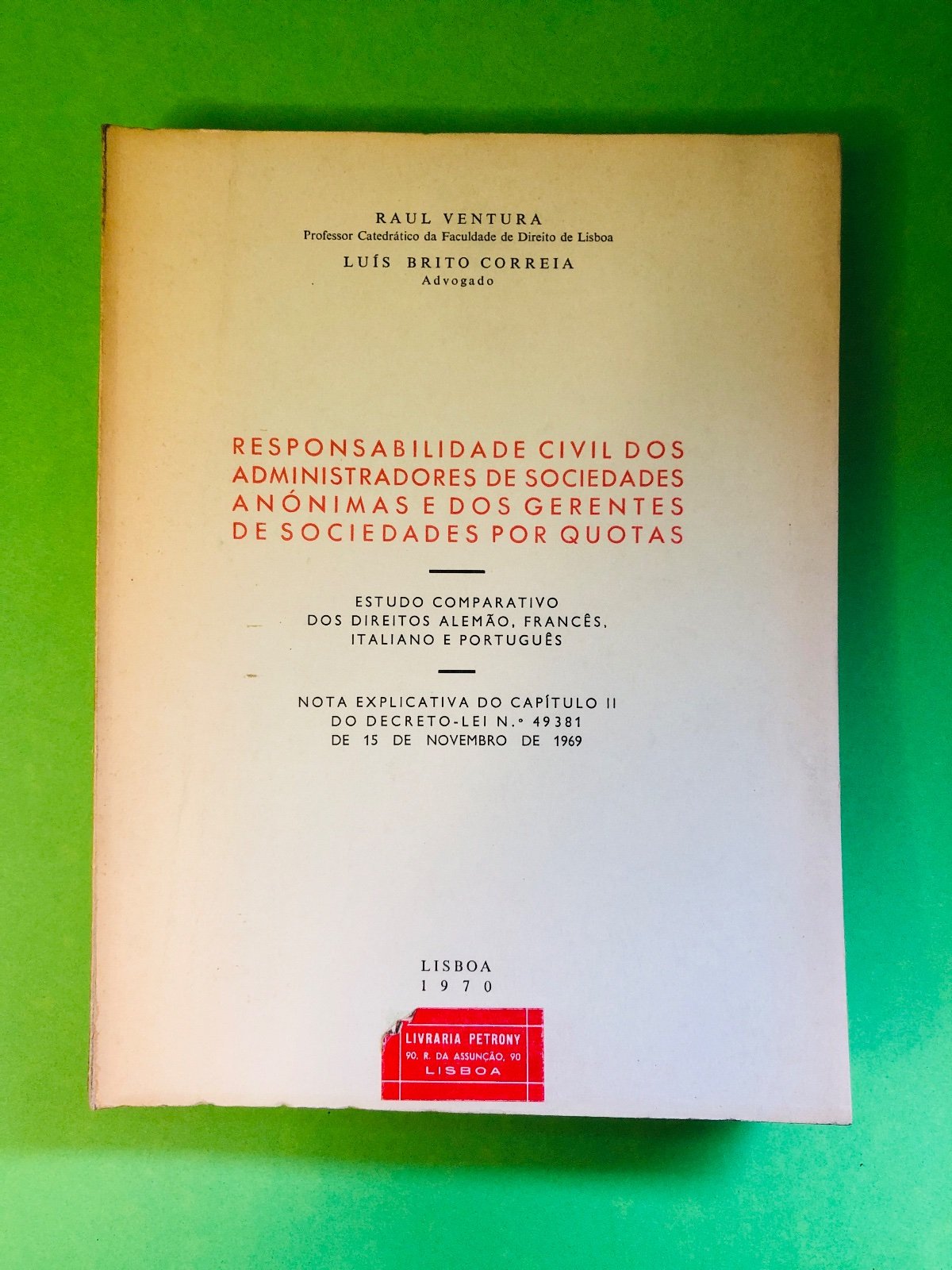RESPONSABILIDADE CIVIL DOS ADMINISTRADORES DE SOCIEDADES ANÓNIMAS E DOS GERENTES DE SOCIEDADES POR QUOTAS - RAUL VENTURA