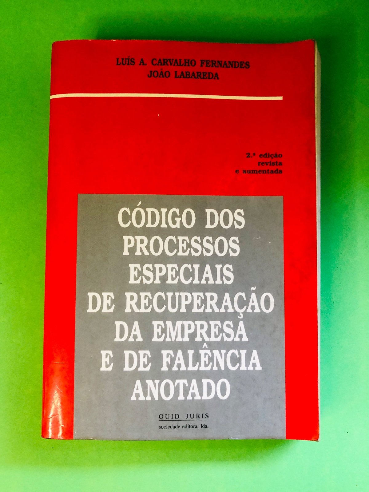 CÓDIGO DOS PROCESSOS ESPECIAIS DE RECUPERAÇÃO DA EMPRESA E DE FALÊNCIA ANOTADO - LUÍS A. CARVALHO FERNANDES JOÃO LABAREDA
