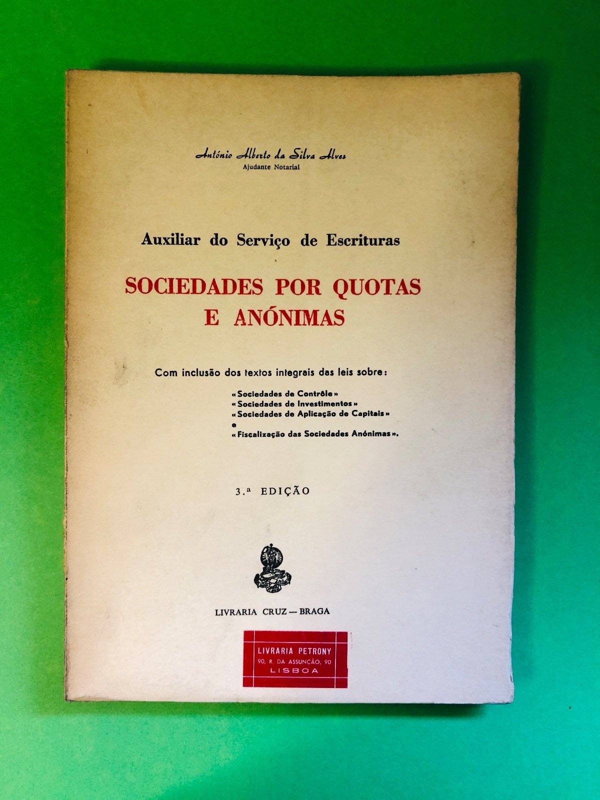 SOCIEDADES POR QUOTAS E ANÓNIMAS - António Alberto de Silva Alves