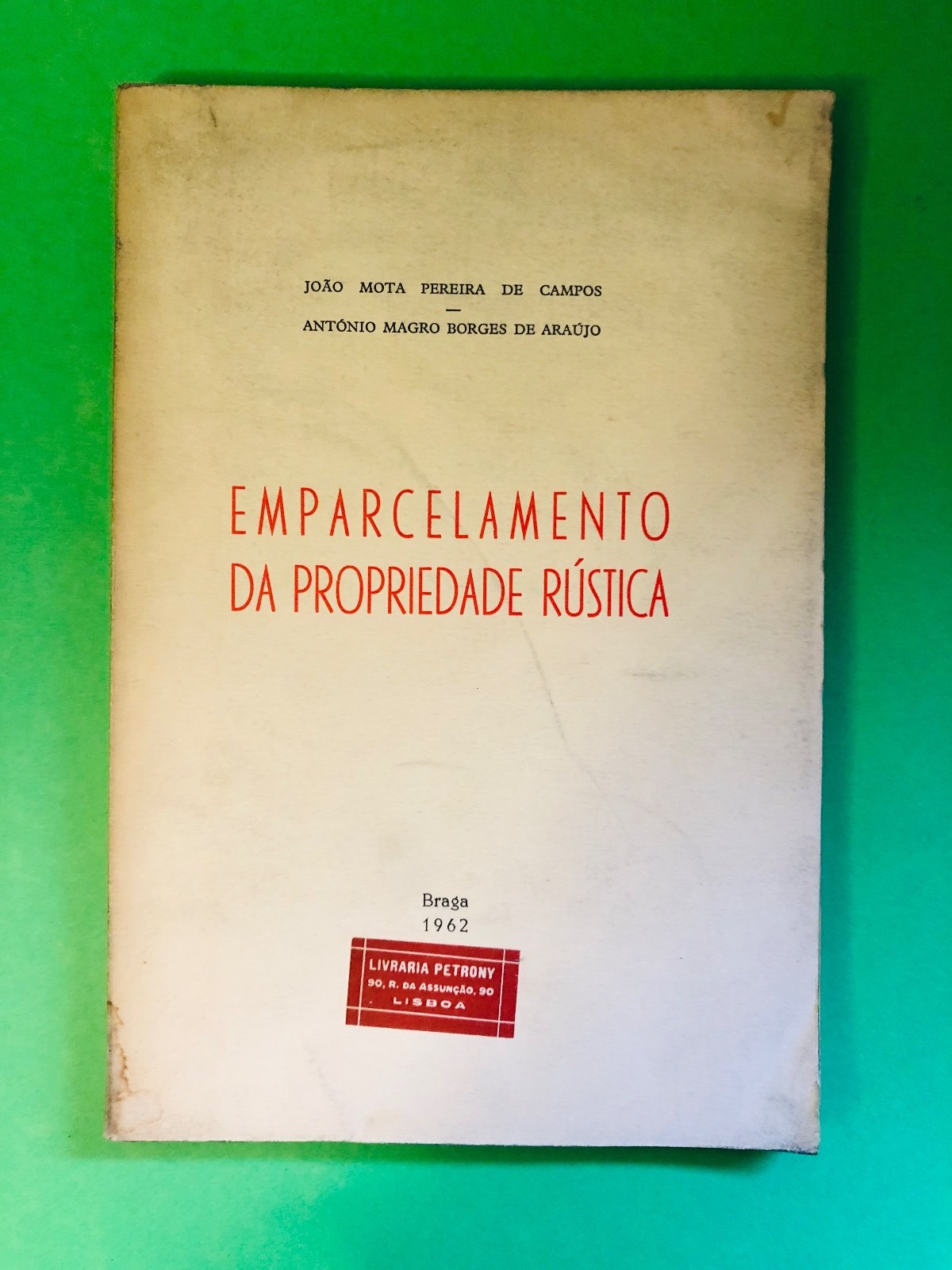 EMPARCELAMENTO DA PROPRIEDADE RÚSTICA - JOÃO MOTA PEREIRA DE CAMPOS ANTONIO MAGRO BORGES DE ARAÚJO