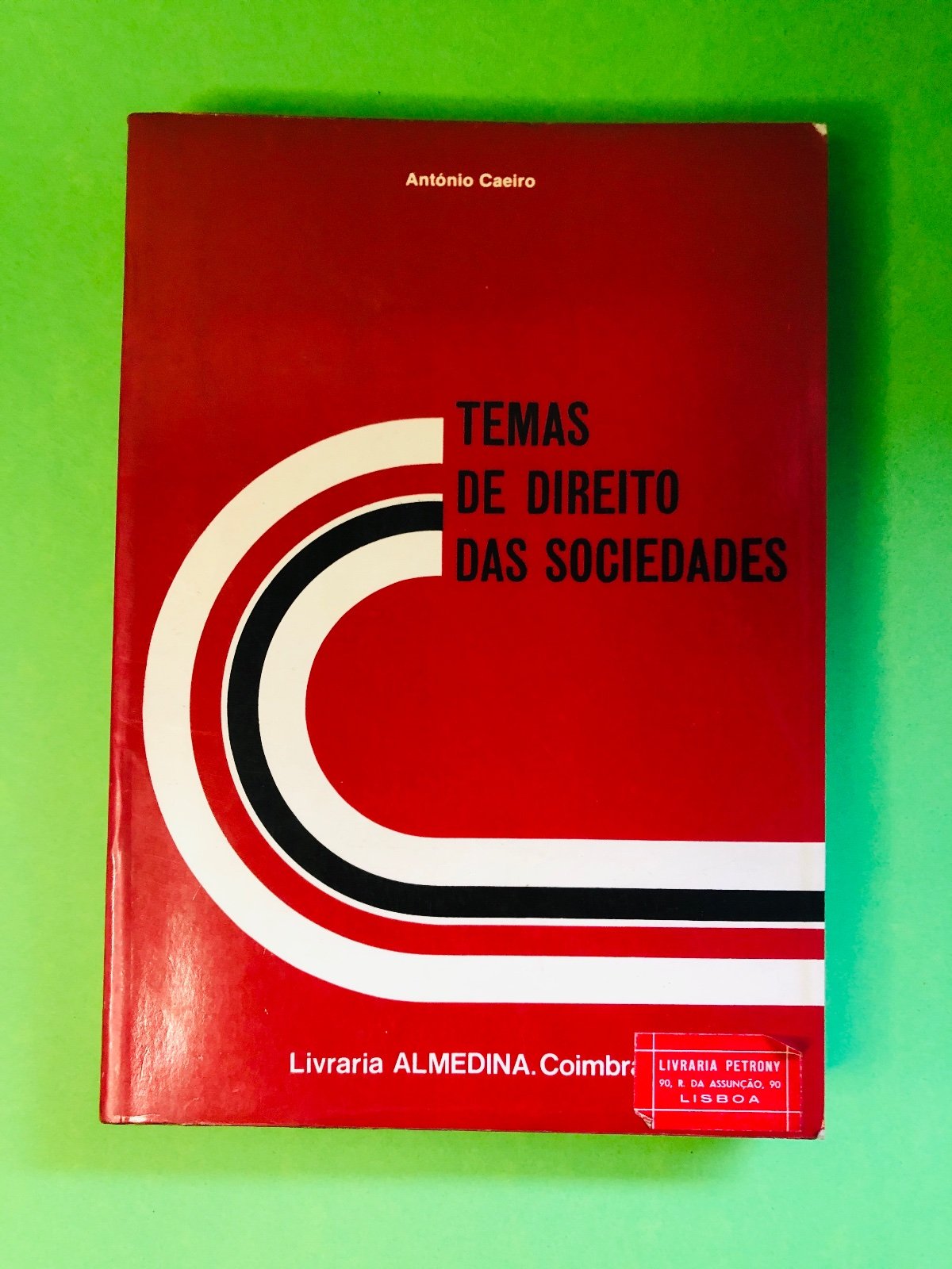 TEMAS DE DIREITO DAS SOCIEDADES - António Caeiro