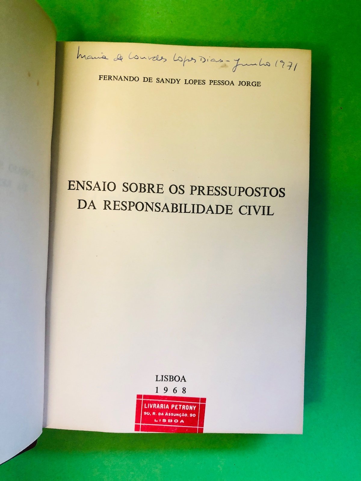 Ensaio sobre os pressupostos da responsabilidade civil - FERNANDO DE SANDY LOPES PESSOA JORGE
