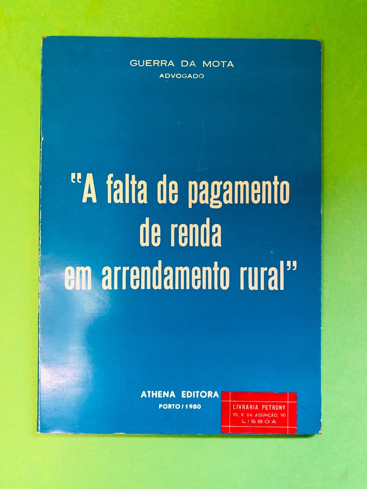 A falta de pagamento de renda em arrendamento rural - GUERRA DA MOTA