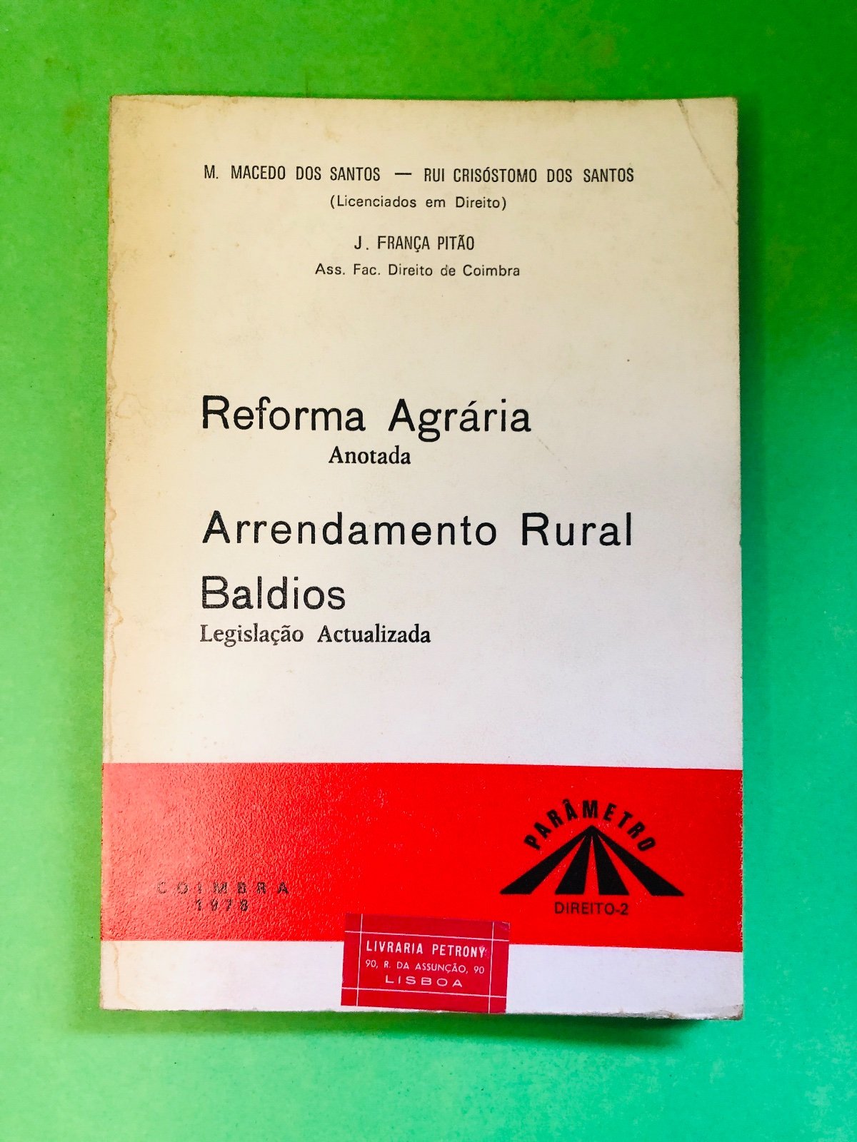 Reforma Agrária Anotada - M. Macedo dos Santos - Rui Cristóvão dos Santos, J. França Pitão