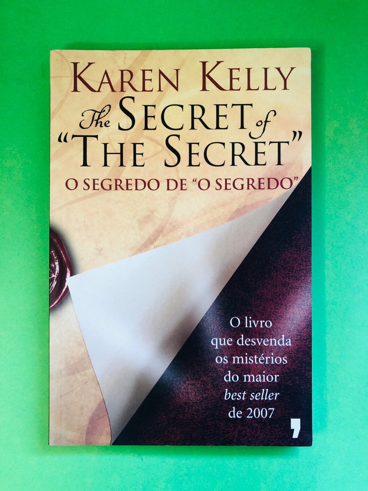 The Secret of "The Secret" O Segredo de "O Segredo" - Karen Kelly