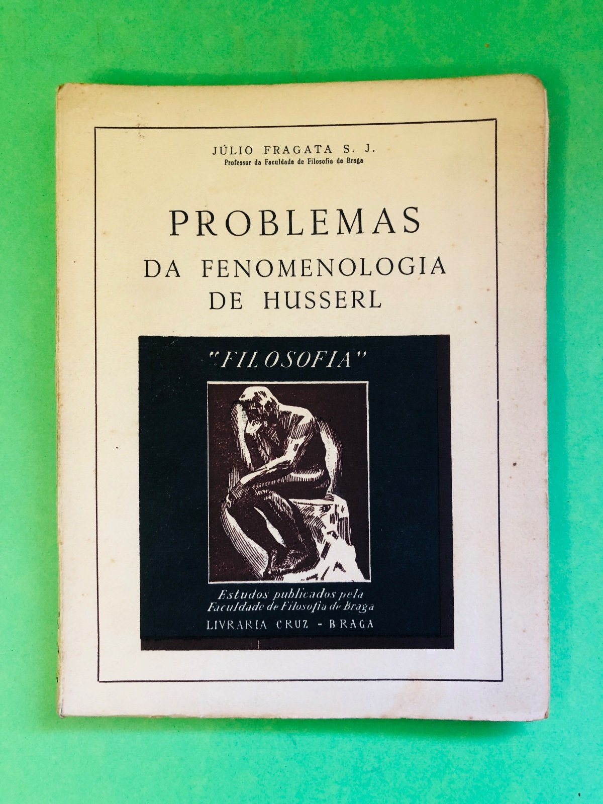 PROBLEMAS DA FENOMENOLOGIA DE HUSSERL - JÚLIO FRAGATA S. J.