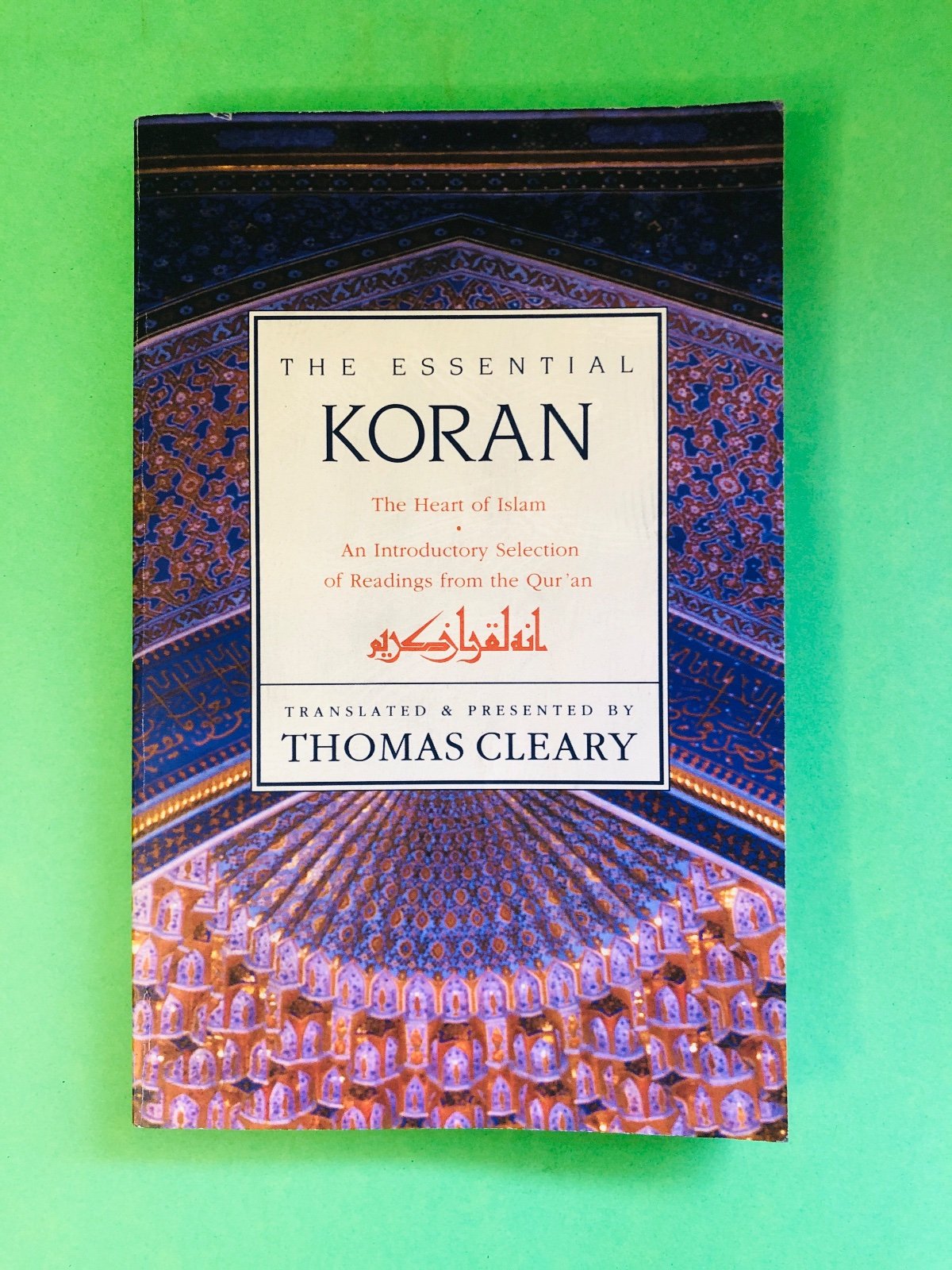 THE ESSENTIAL KORAN - THOMAS CLEARY