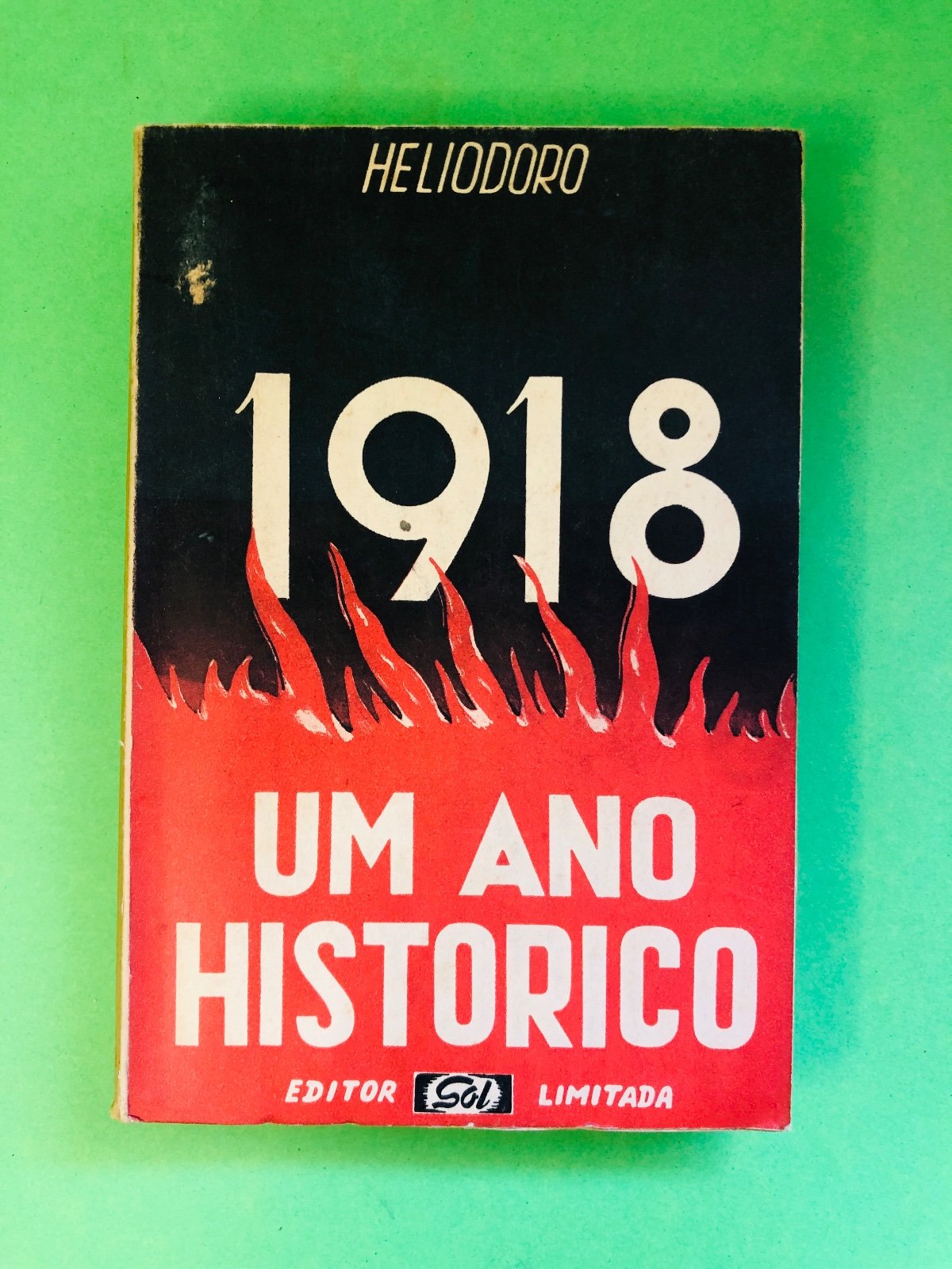 1918 UM ANO HISTORICO - HELIODORO