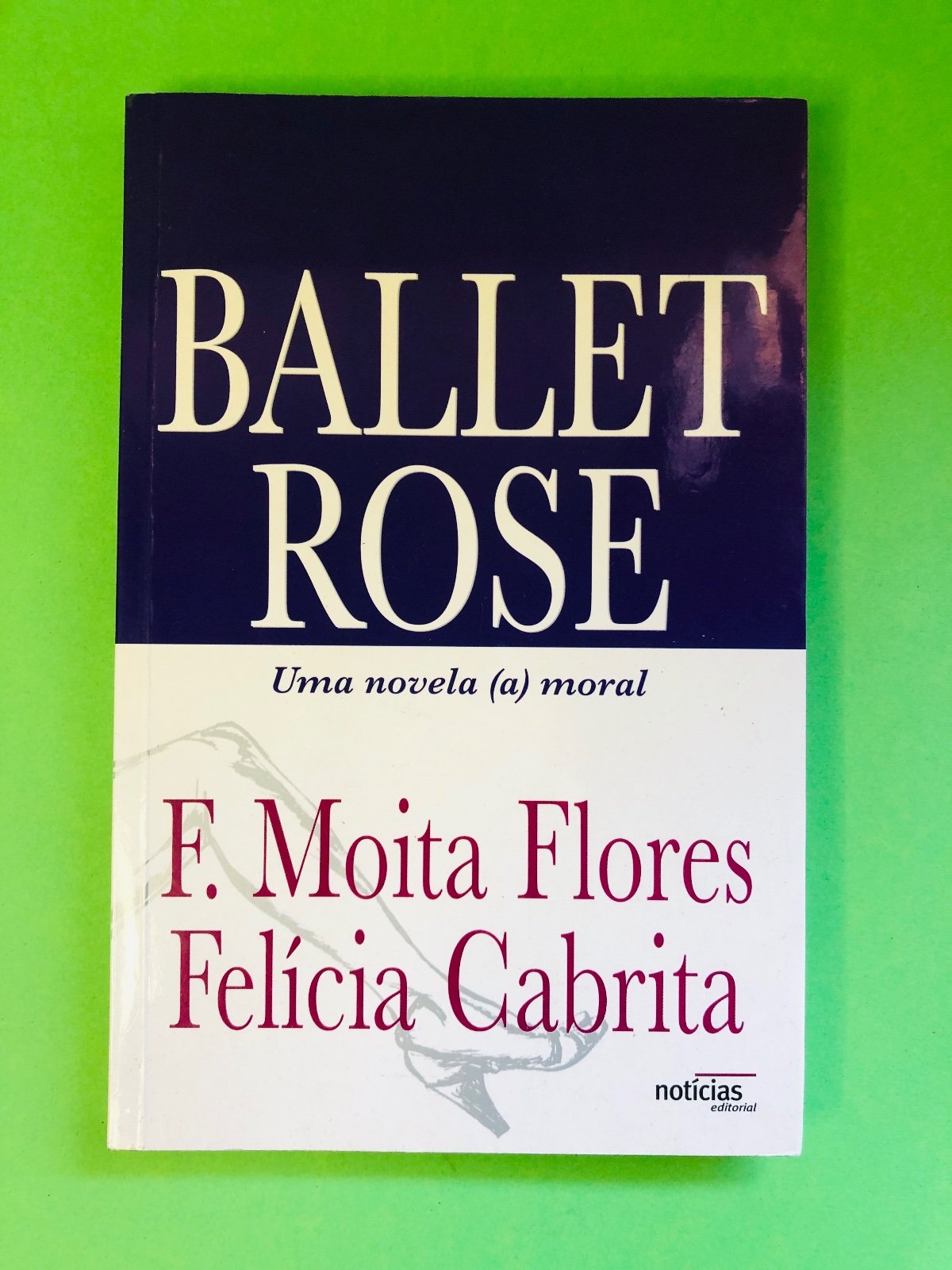 BALLET ROSE - F. Moita Flores Felícia Cabrita