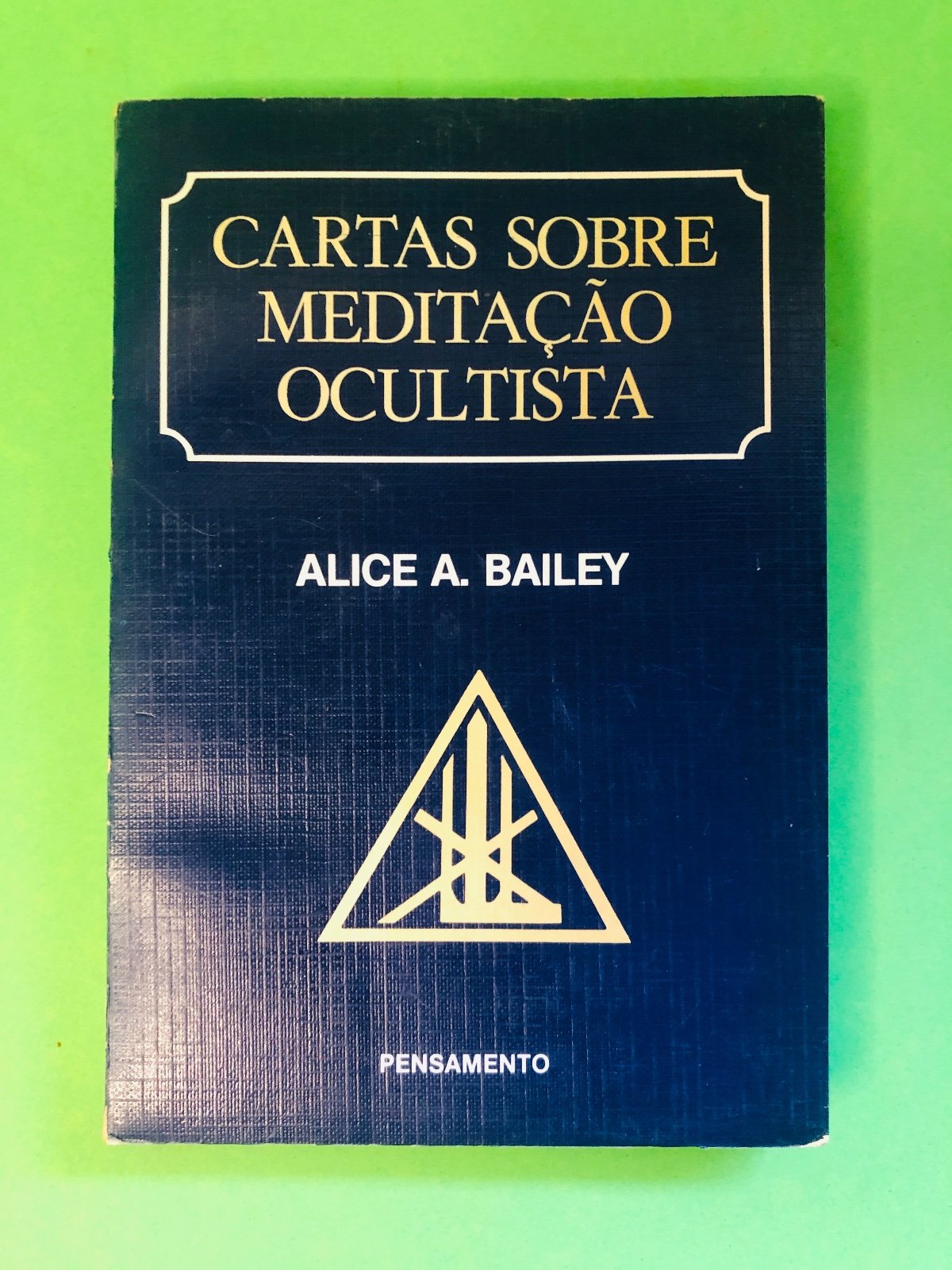 Cartas Sobre Meditação Ocultista - Alice A. Bailey