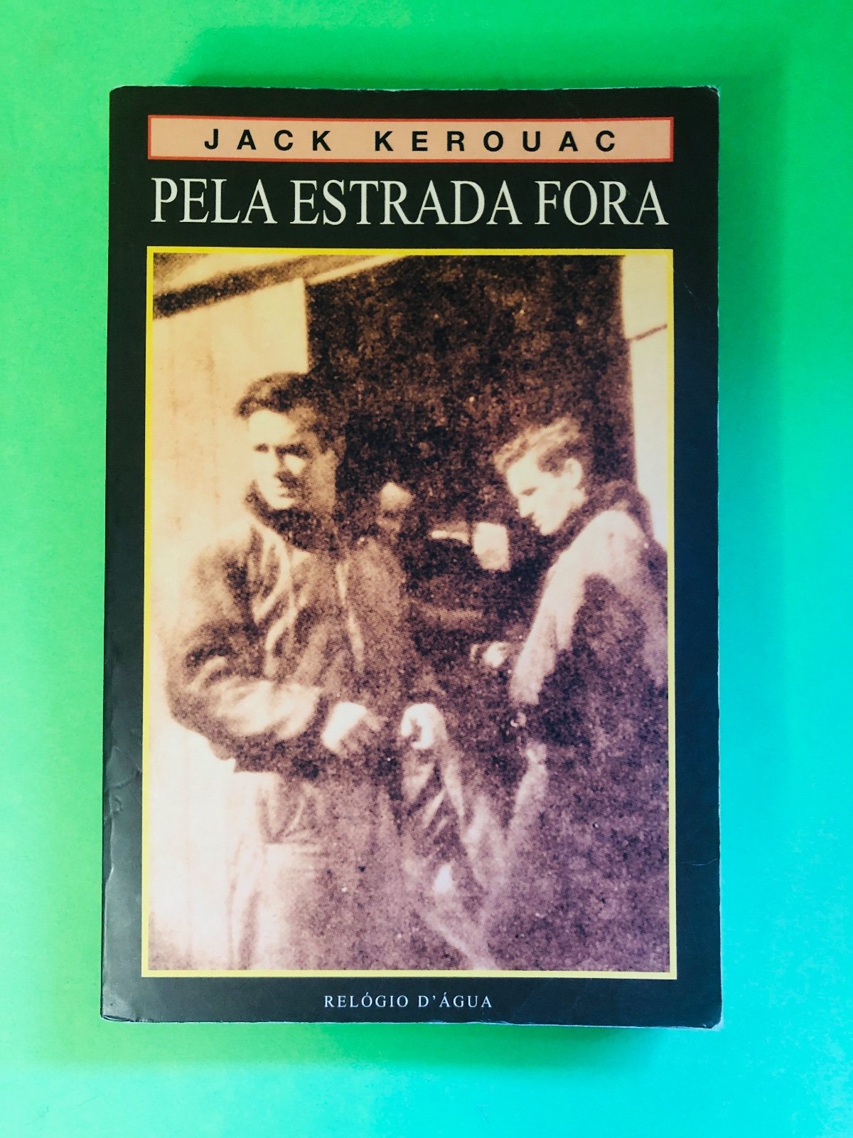 Pela Estrada Fora - Jack Kerouac