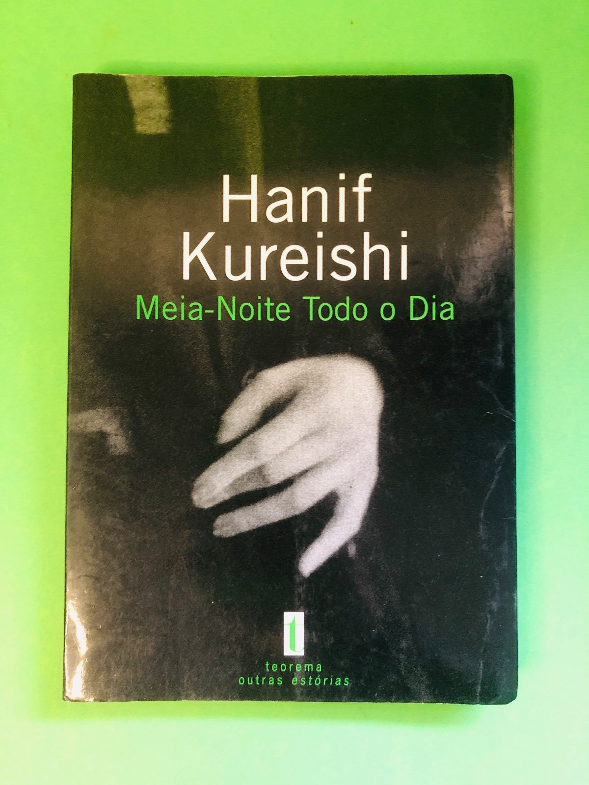 Meia-Noite Todo o Dia - Hanif Kureishi