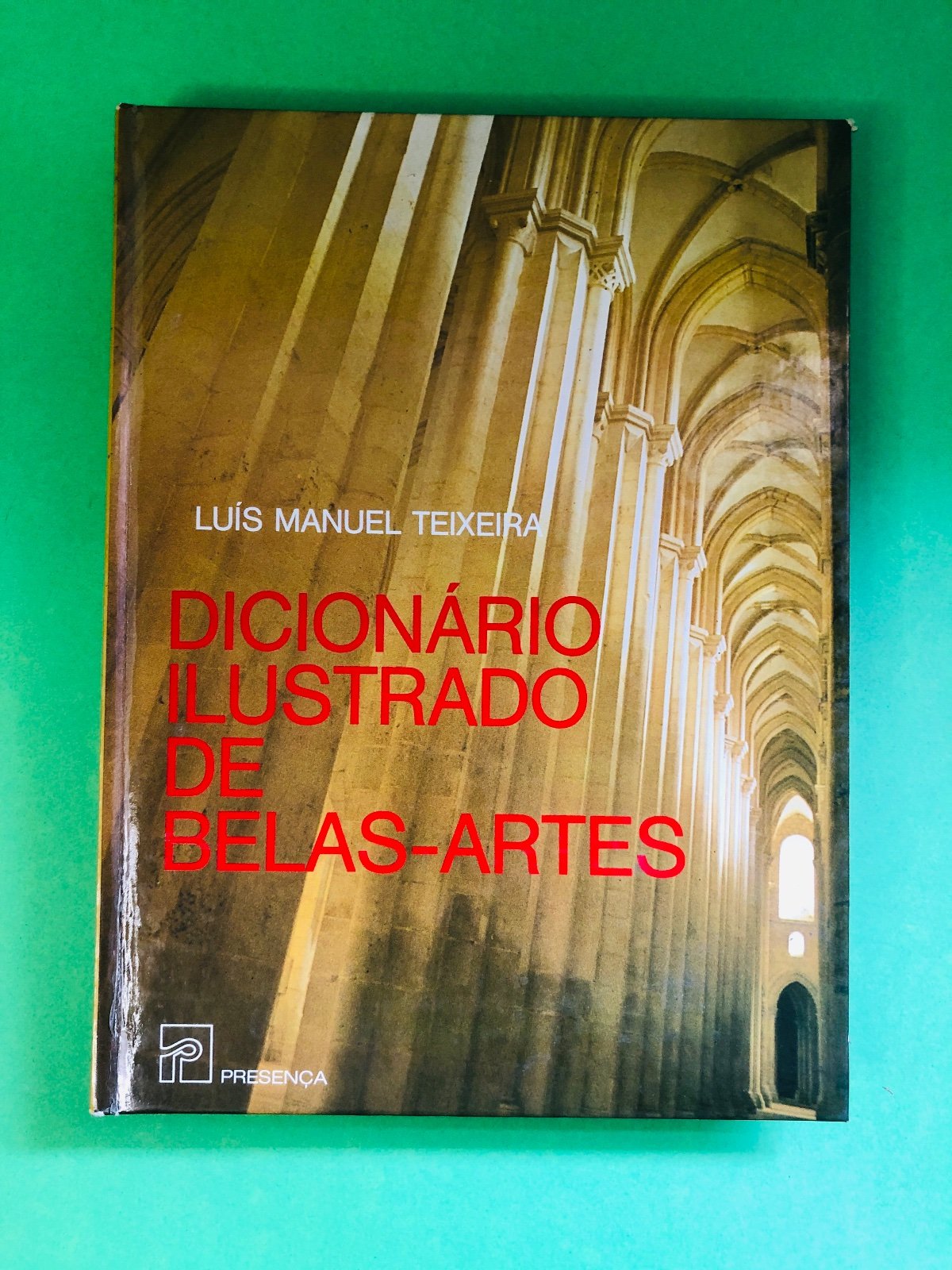 Dicionário Ilustrado de Belas-Artes - Luís Manuel Teixeira