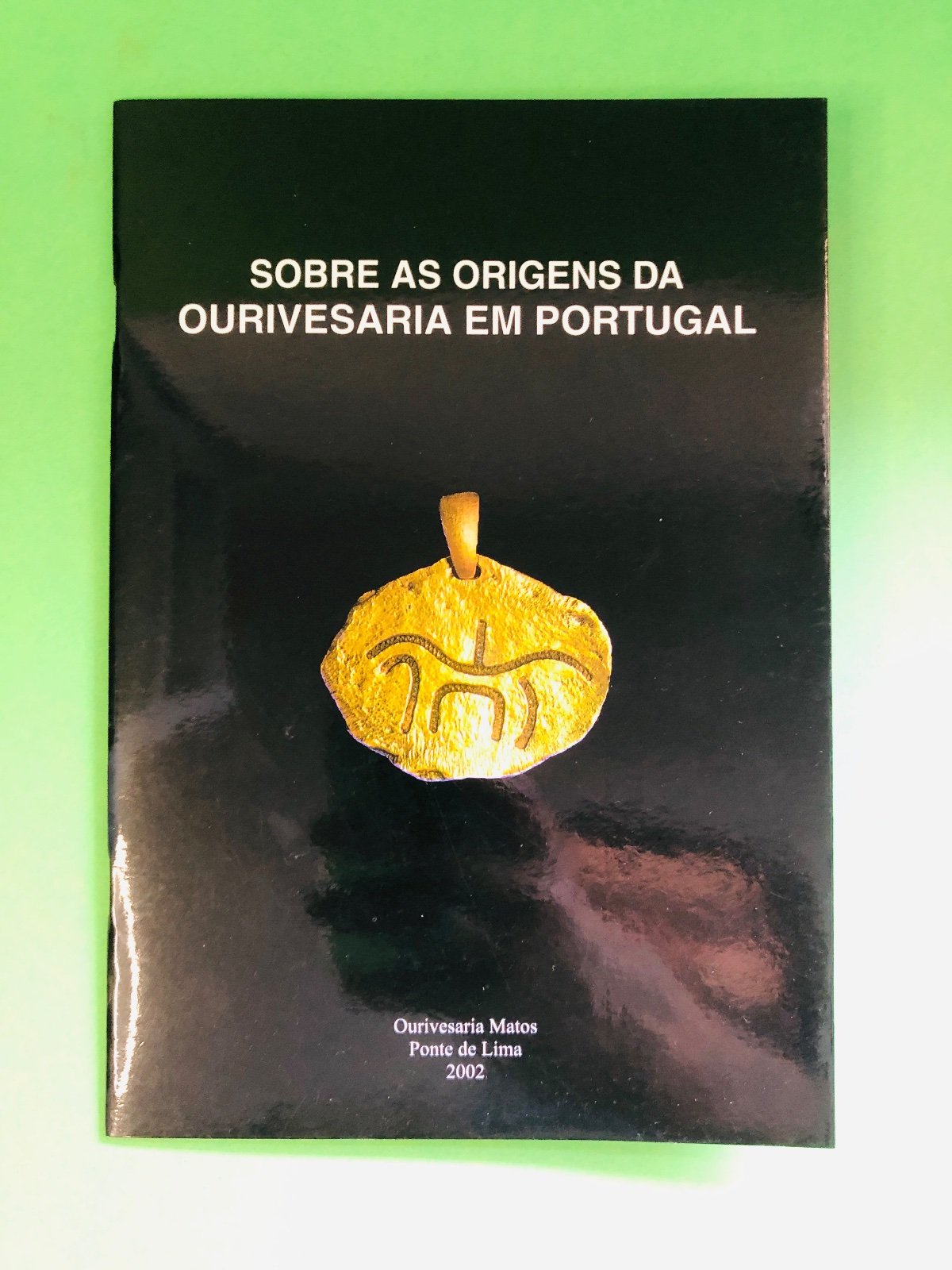 SOBRE AS ORIGENS DA OURIVESARIA EM PORTUGAL - Ourivesaria Matos