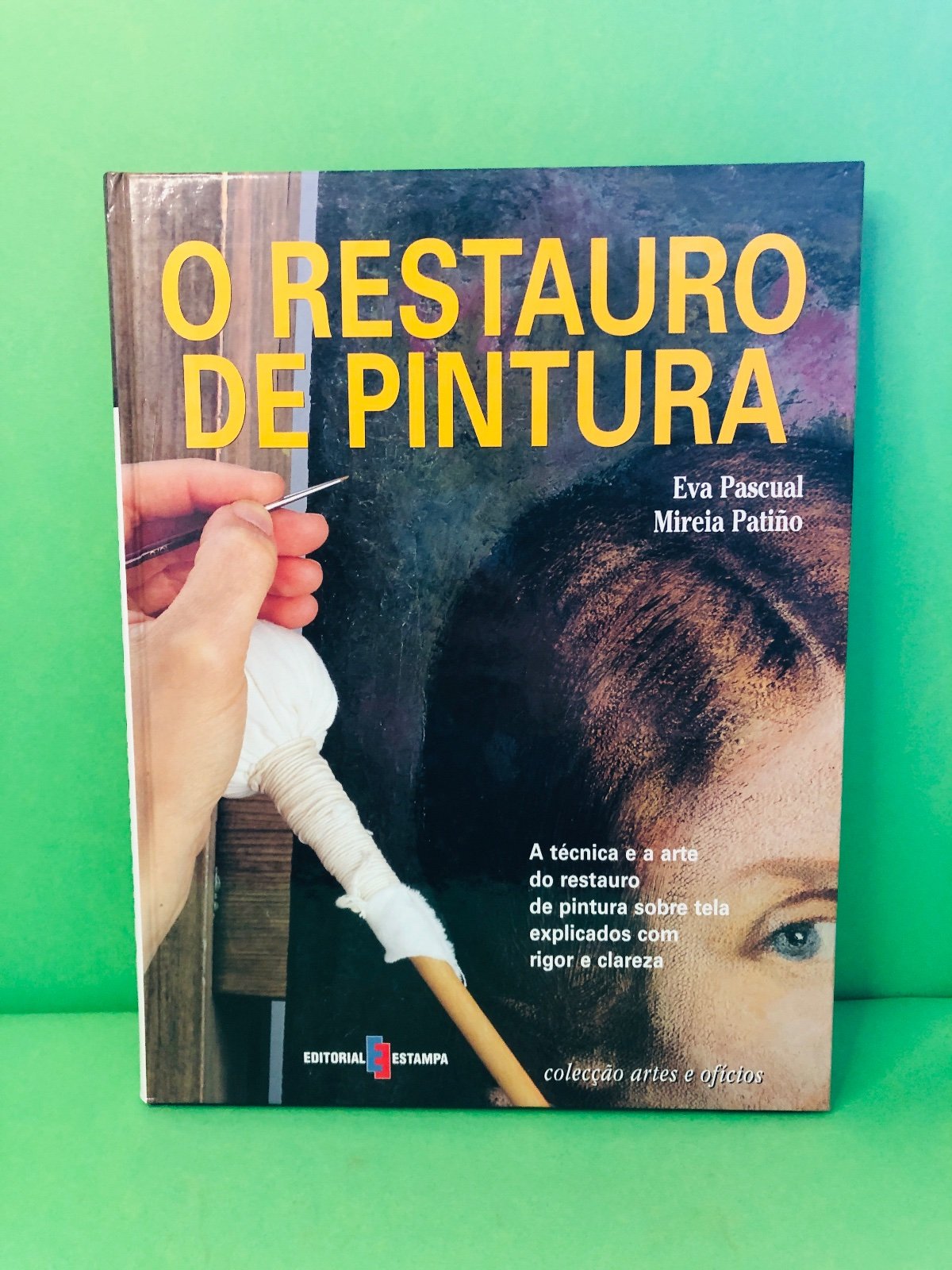 O RESTAURO DE PINTURA - Eva Pascual Mireia Patiño