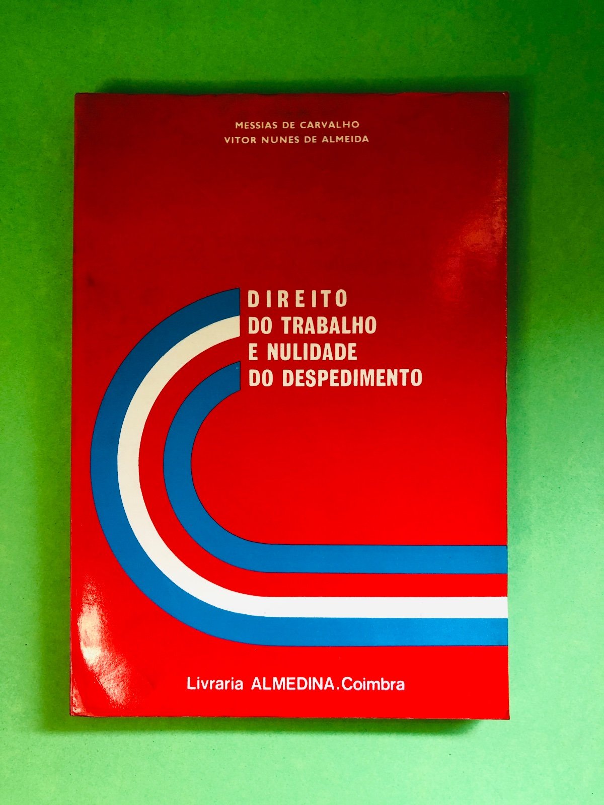 DIREITO DO TRABALHO E NULIDADE DO DESPEDIMENTO - MESSIAS DE CARVALHO VITOR NUNES DE ALMEIDA