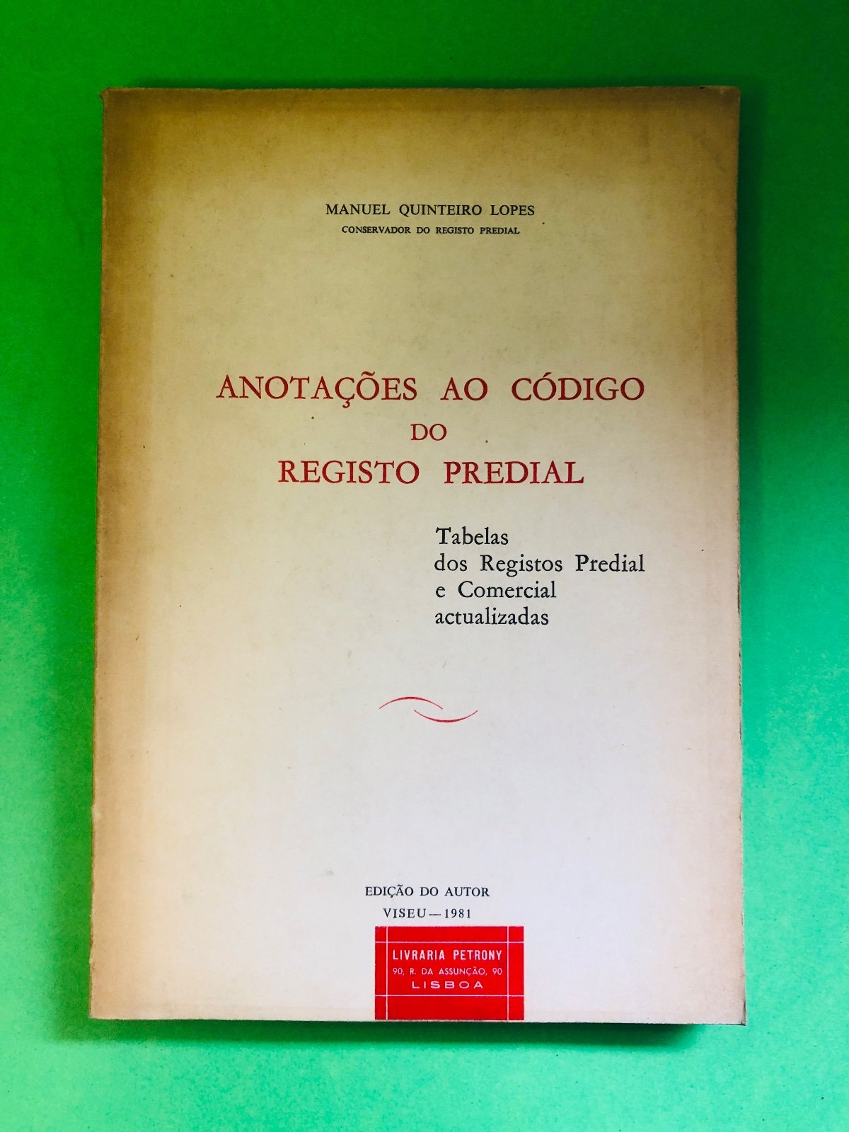 ANOTAÇÕES AO CÓDIGO DO REGISTO PREDIAL - MANUEL QUINTEIRO LOPES