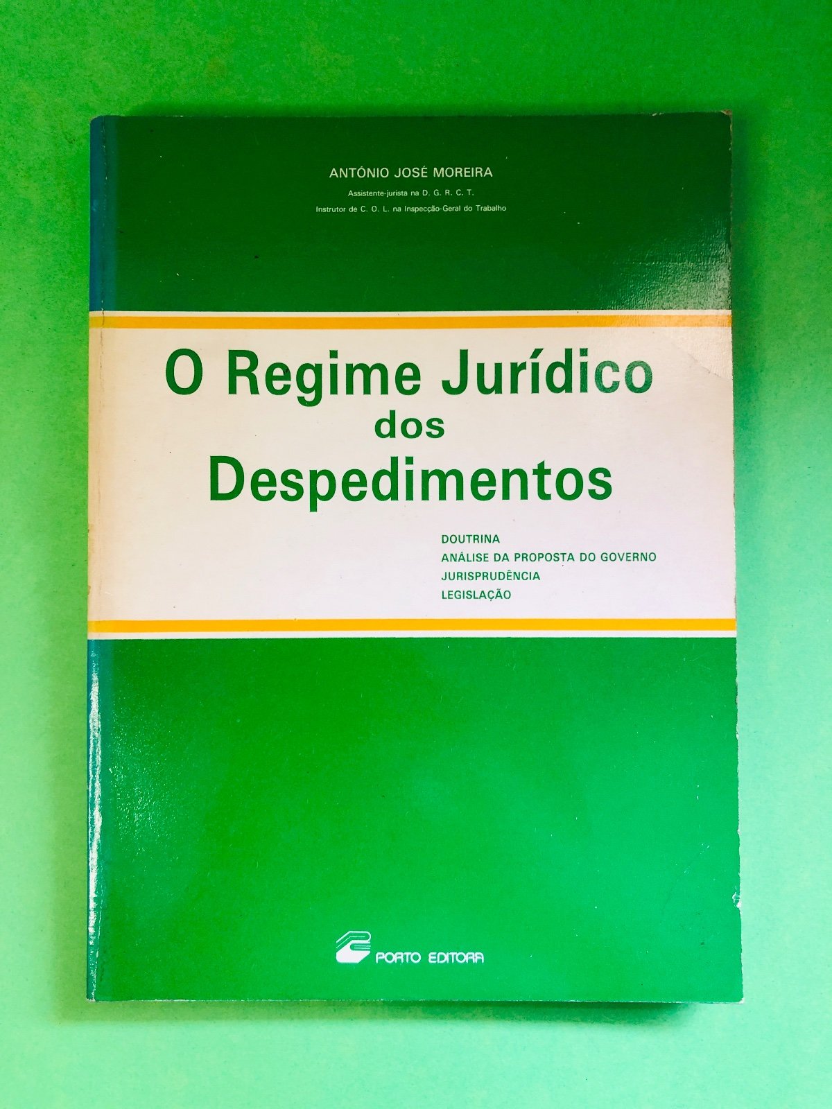 O Regime Jurídico dos Despedimentos - ANTÓNIO JOSÉ MOREIRA