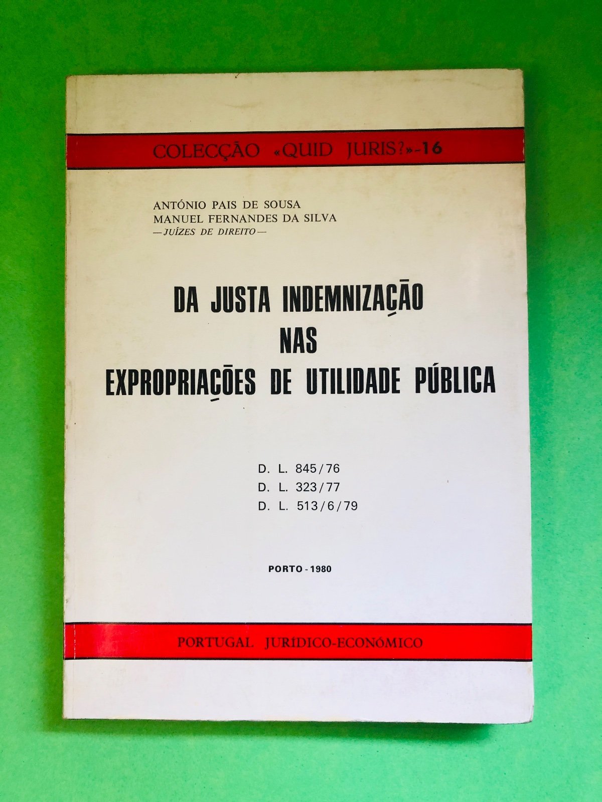 DA JUSTA INDENIZAÇÃO NAS EXPROPRIAÇÕES DE UTILIDADE PÚBLICA - ANTÓNIO PAIS DE SOUSA, MANUEL FERNANDES DA SILVA