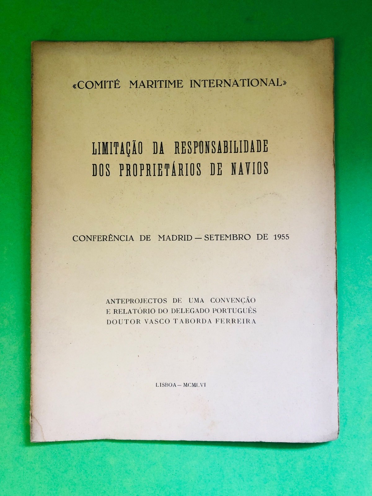 LIMITAÇÃO DA RESPONSABILIDADE DOS PROPRIETÁRIOS DE NAVIOS - DOUTOR VASCO TABORDA FERREIRA