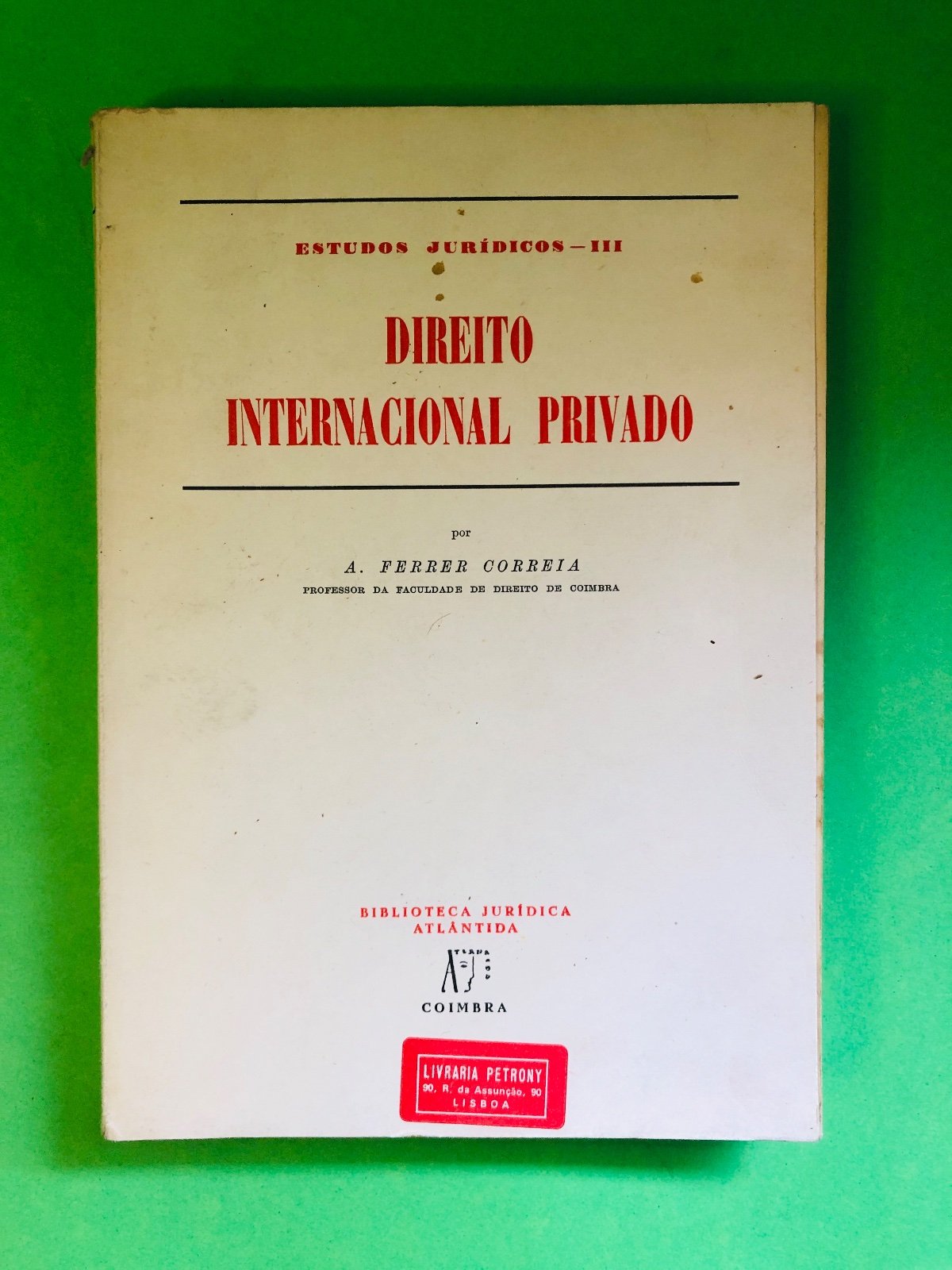 DIREITO INTERNACIONAL PRIVADO - A. Ferreira Correia