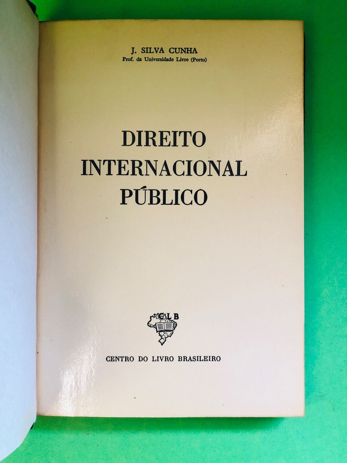 DIREITO INTERNACIONAL PÚBLICO - J. SILVA CUNHA
