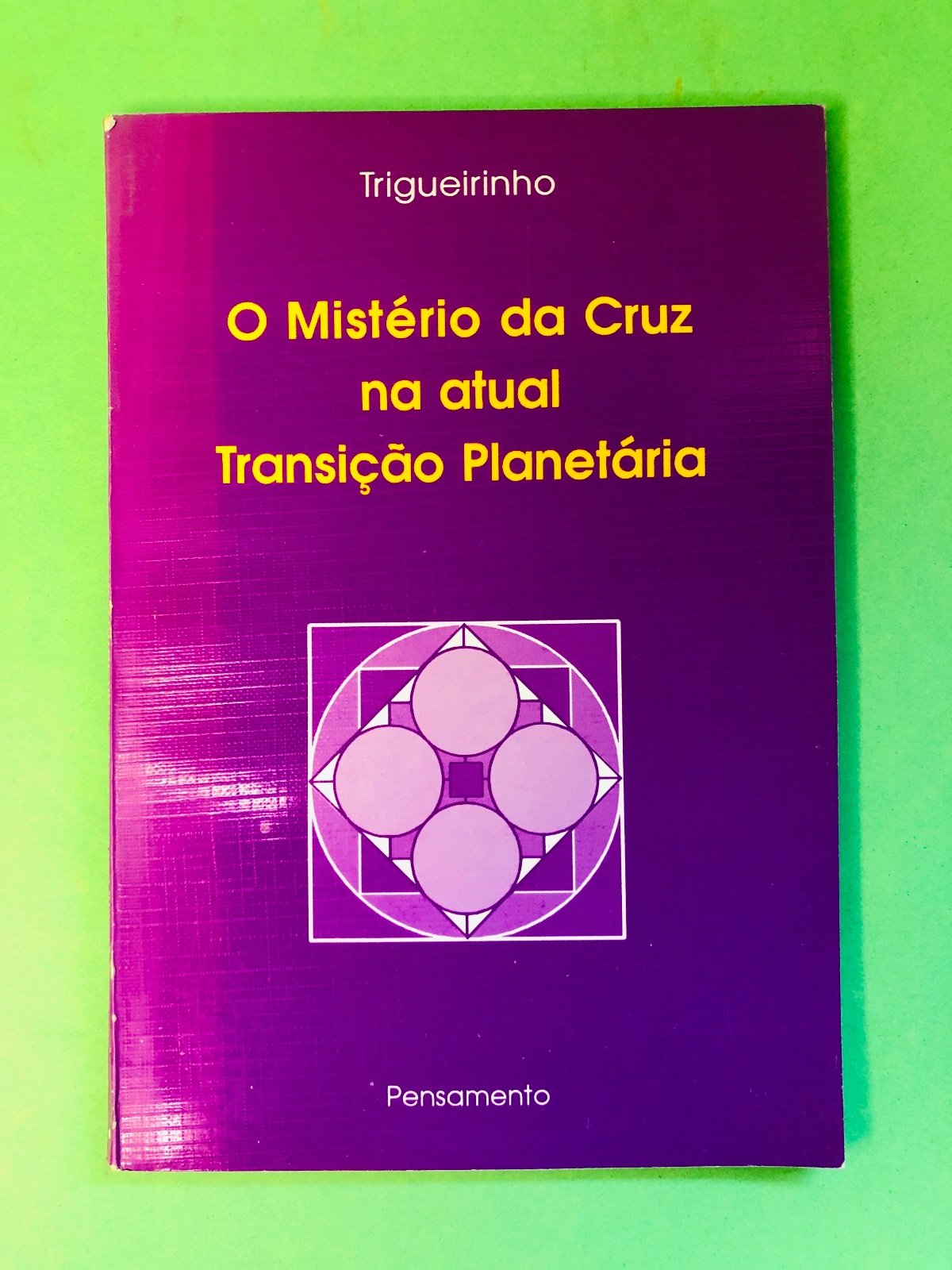 O Mistério da Cruz na atual Transição Planetária - Trigueirinho