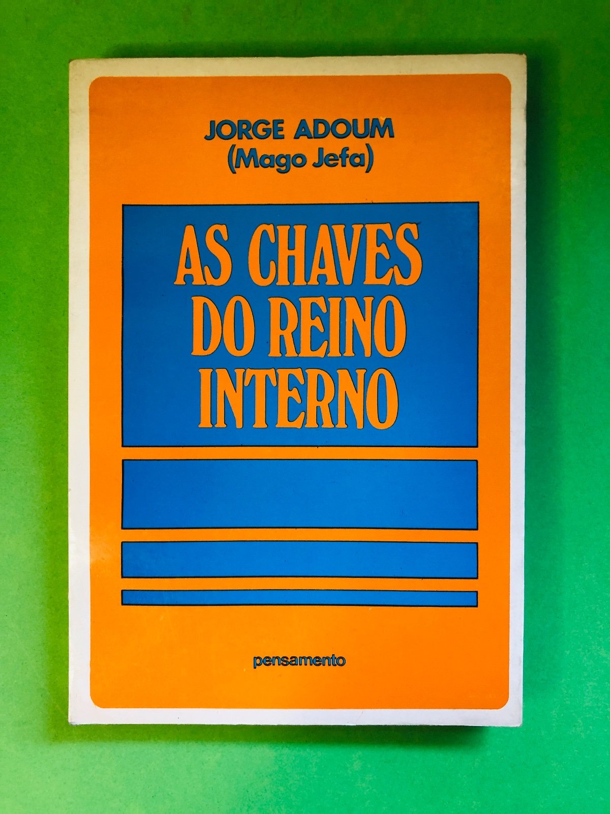 AS CHAVES DO REINO INTERNO - JORGE ADoum (Mago Jefa)
