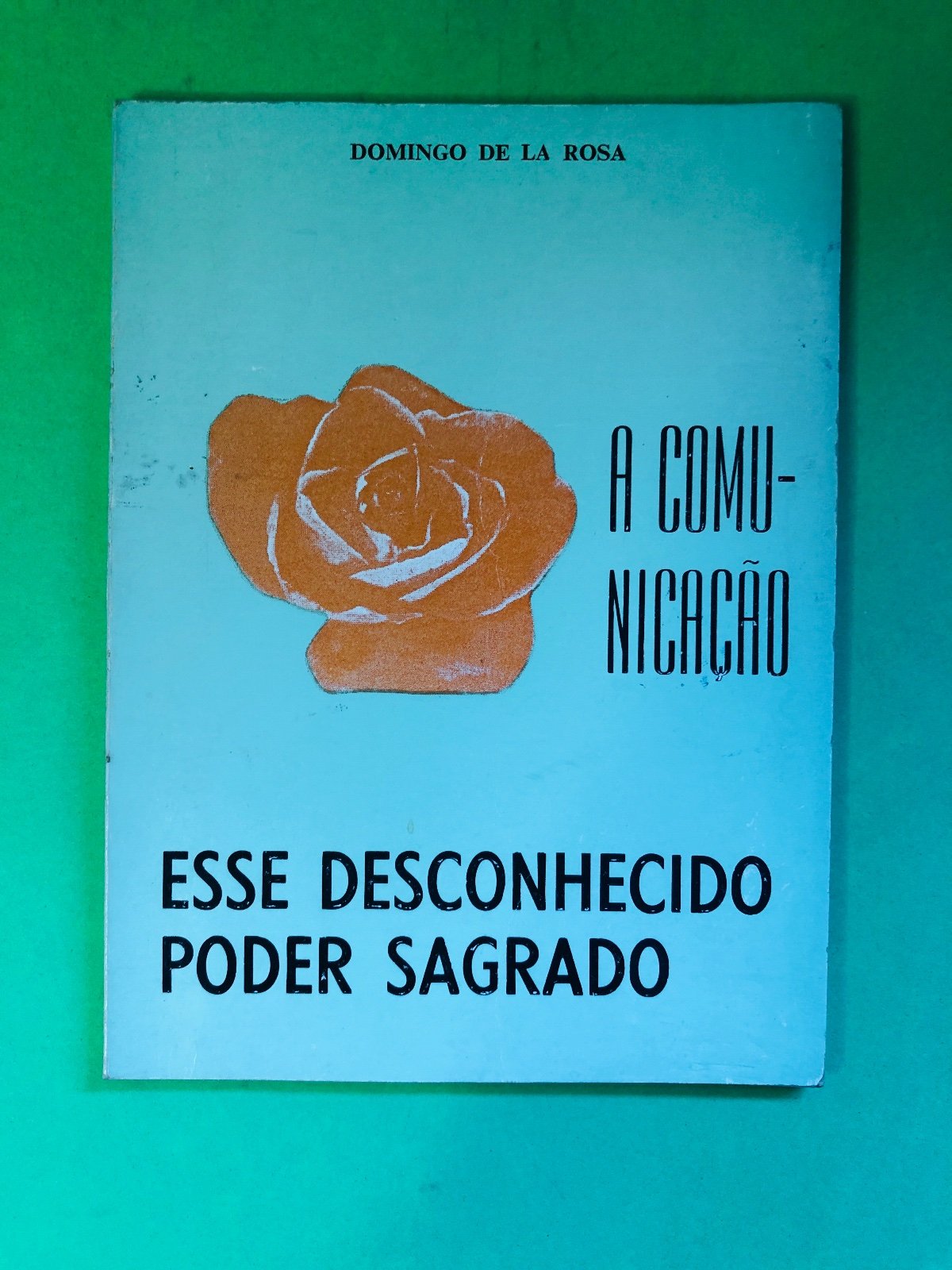 A COMUNICAÇÃO - DOMINGO DE LA ROSA
