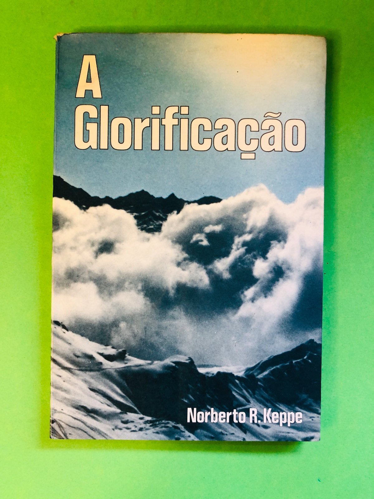 A Glorificação - Norberto R. Keppe