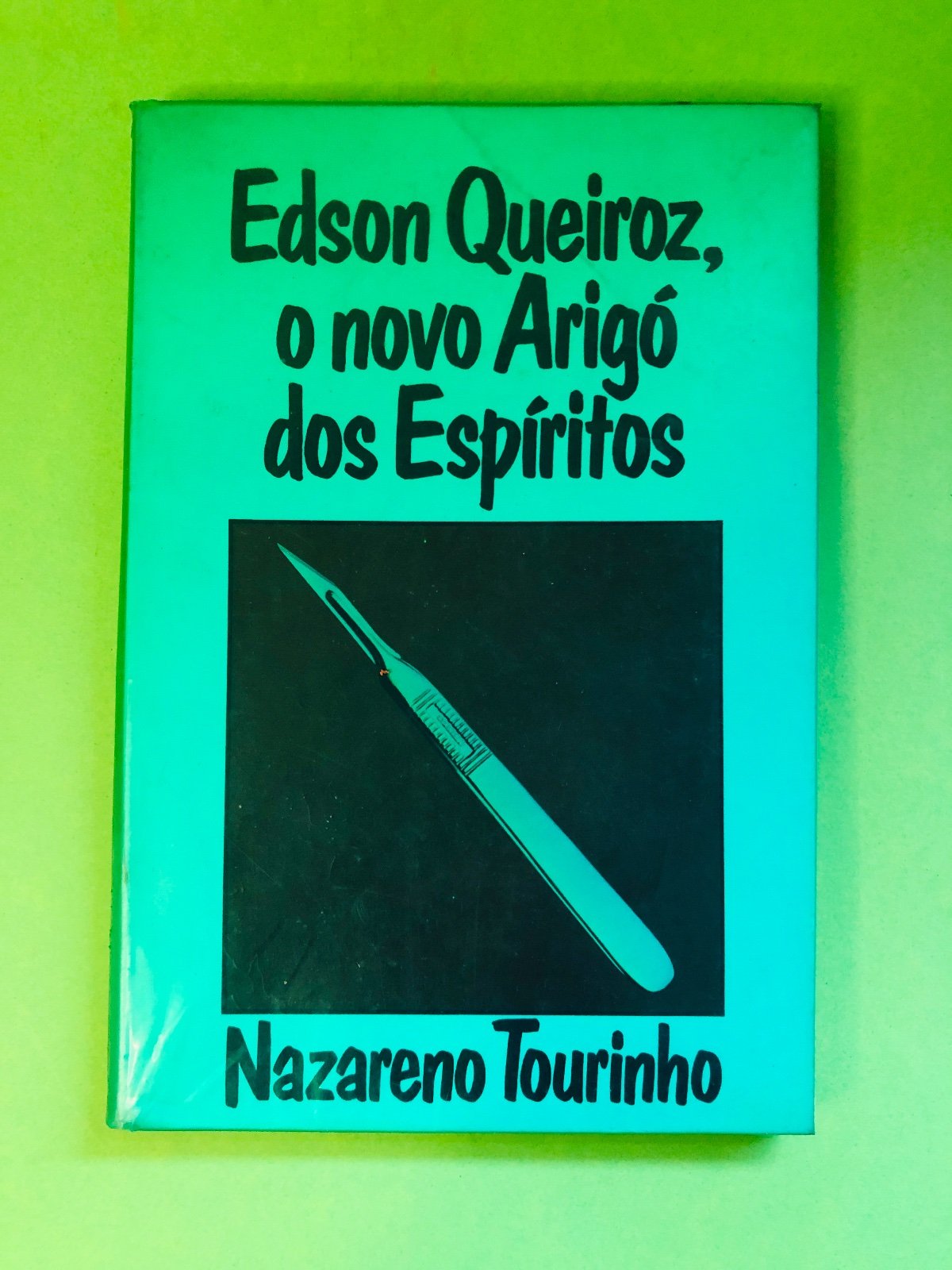 Edson Queiroz, o novo Arigó dos Espíritos - Nazareno Tourinho