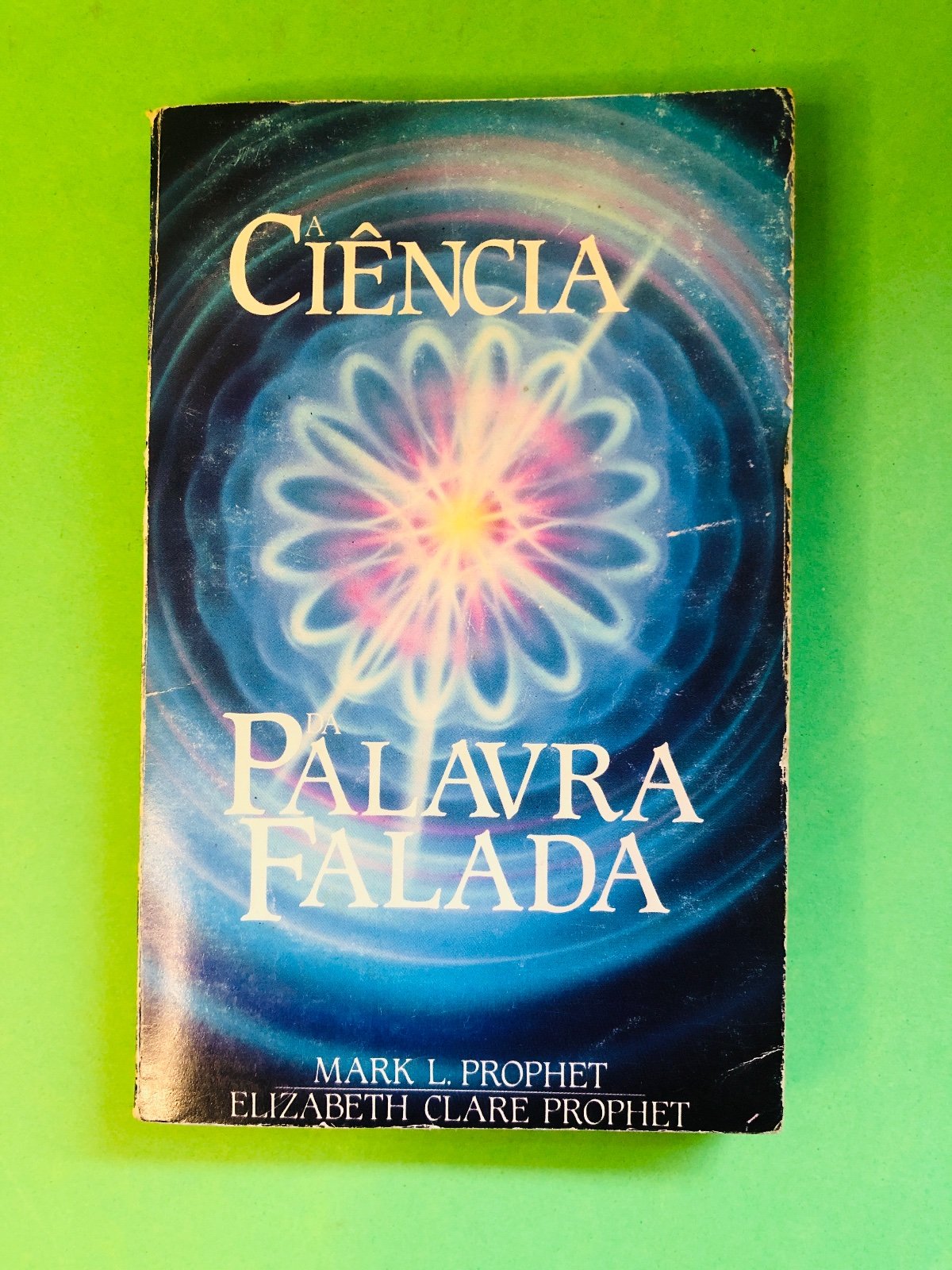 A Ciência da Palavra Falada - MARK L. PROPHET ELIZABETH CLARE PROPHET