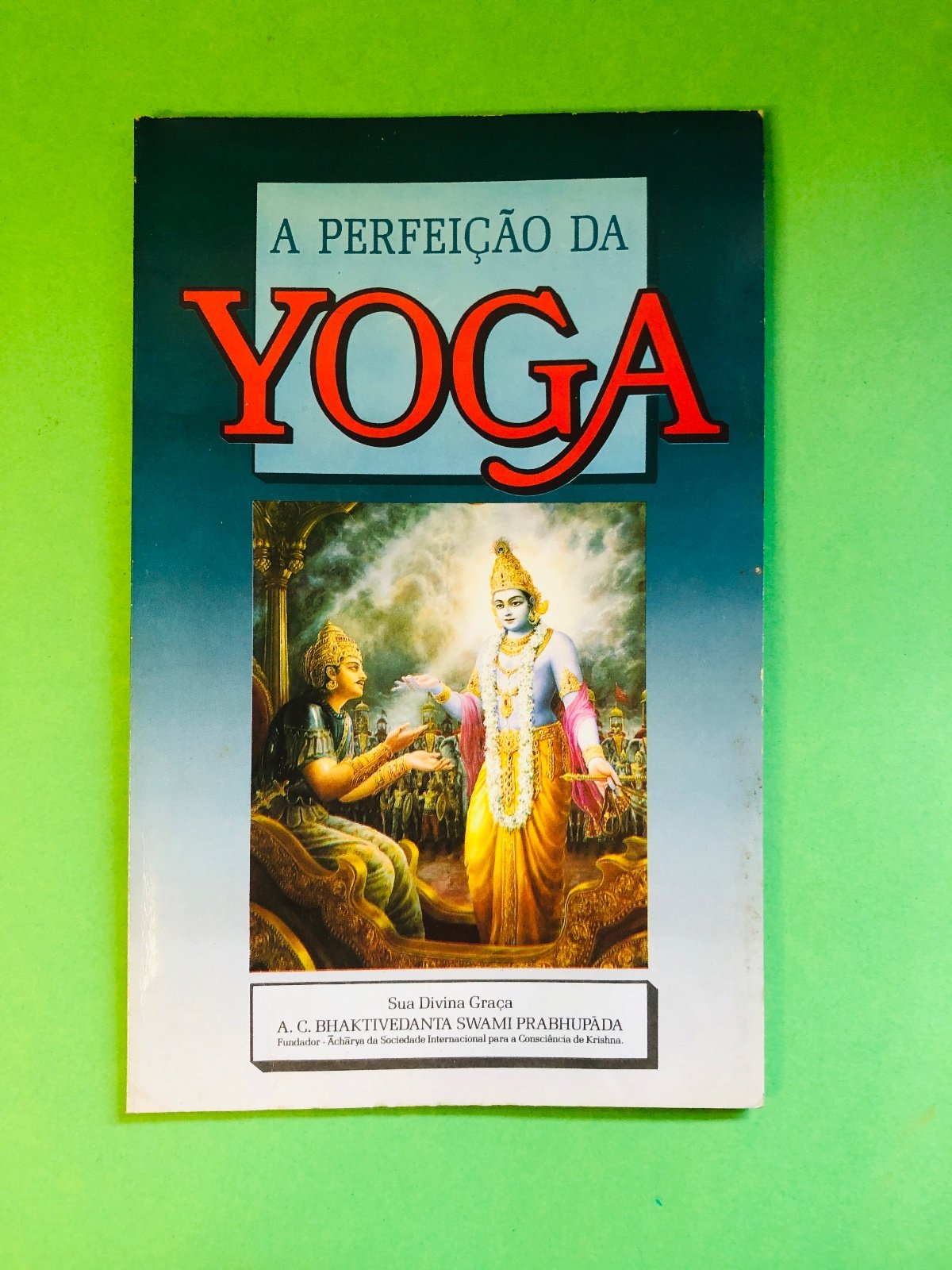 A Perfeição da Yoga - A. C. Bhaktivedanta Swami Prabhupada