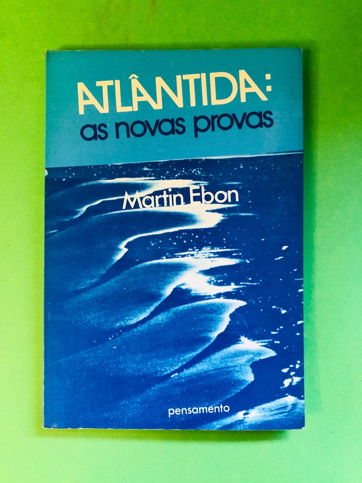 ATLÂNTIDA: as novas provas - Martin Ebon