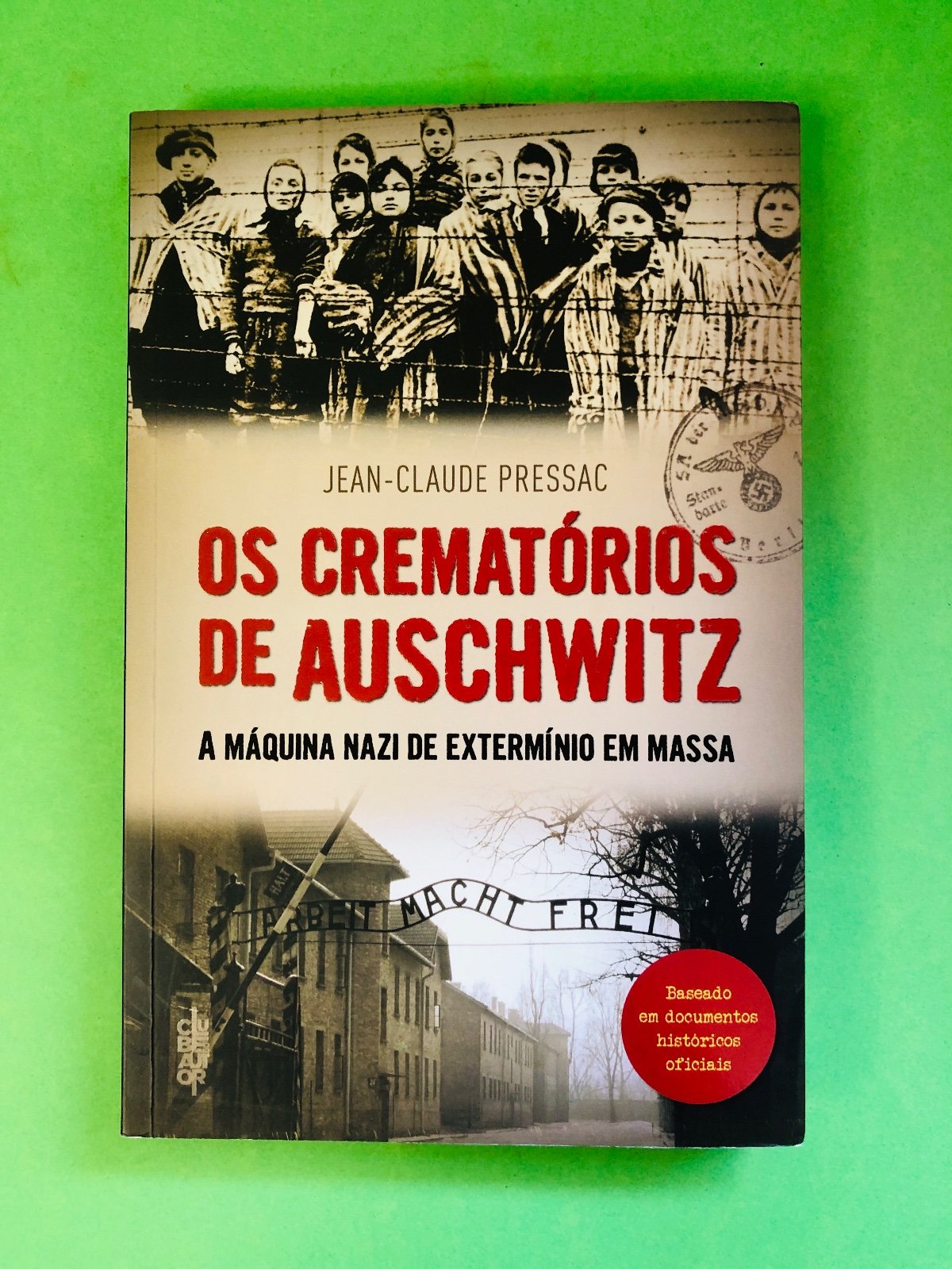 OS CREMATÓRIOS DE AUSCHWITZ - JEAN-CLAUDE PRESSAC