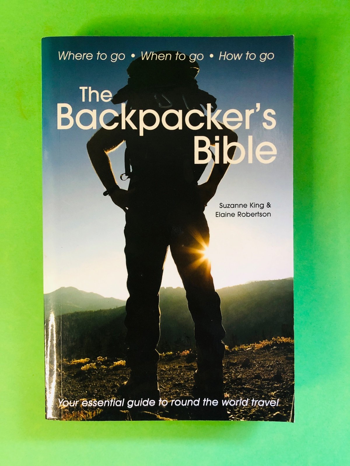 The Backpacker's Bible - Suzanne King & Elaine Robertson