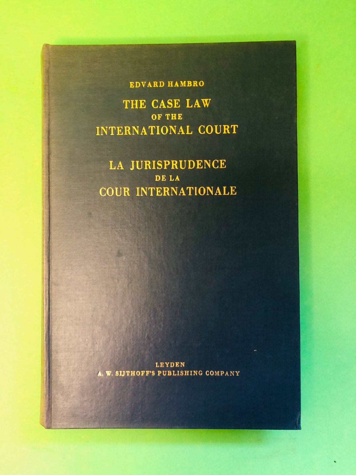 THE CASE LAW OF THE INTERNATIONAL COURT - EDVARD HAMBRO