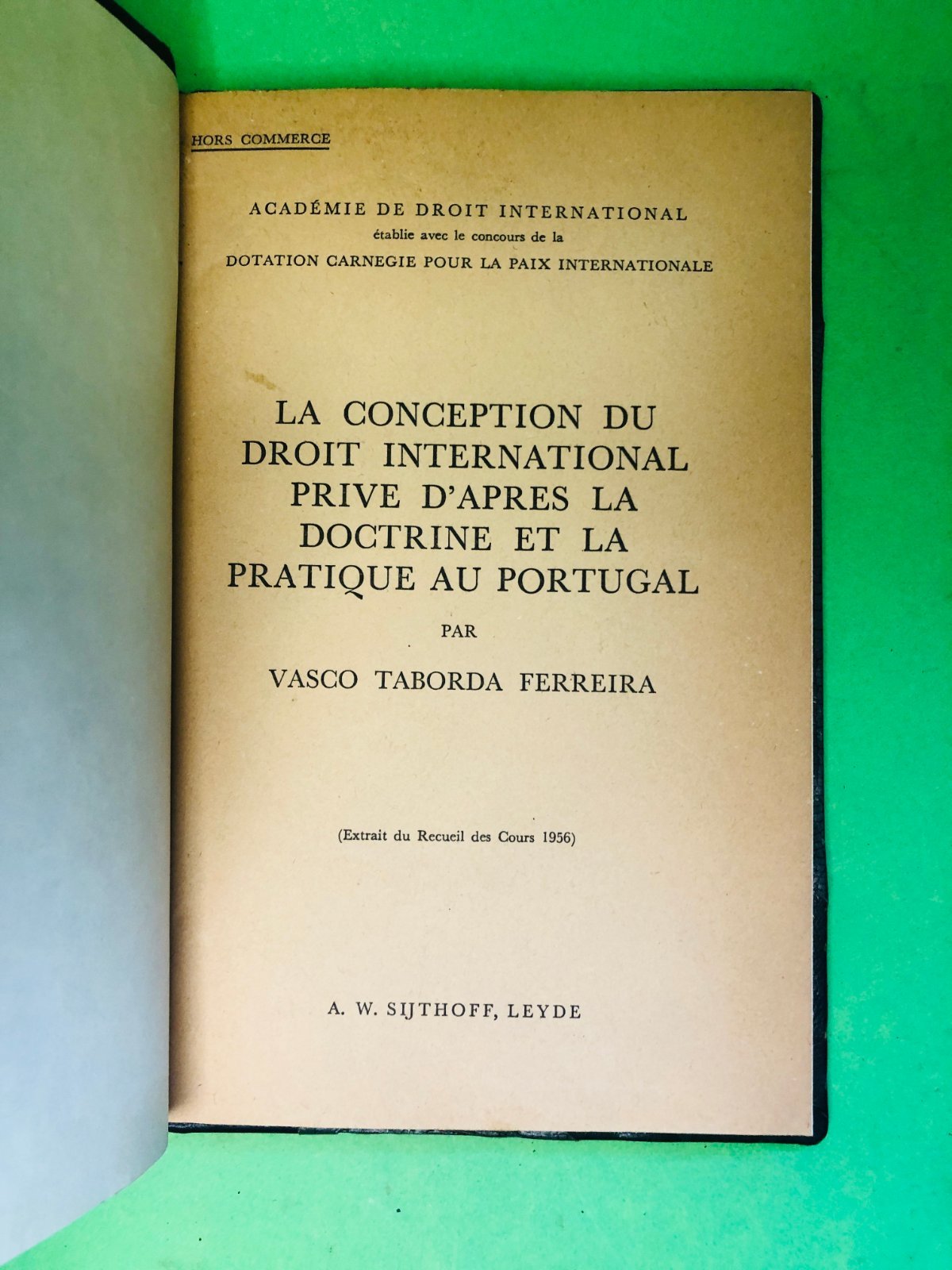 LA CONCEPTION DU DROIT INTERNATIONAL PRIVE D’APRES LA DOCTRINE ET LA PRATIQUE AU PORTUGAL - VASCO TABORDA FERREIRA