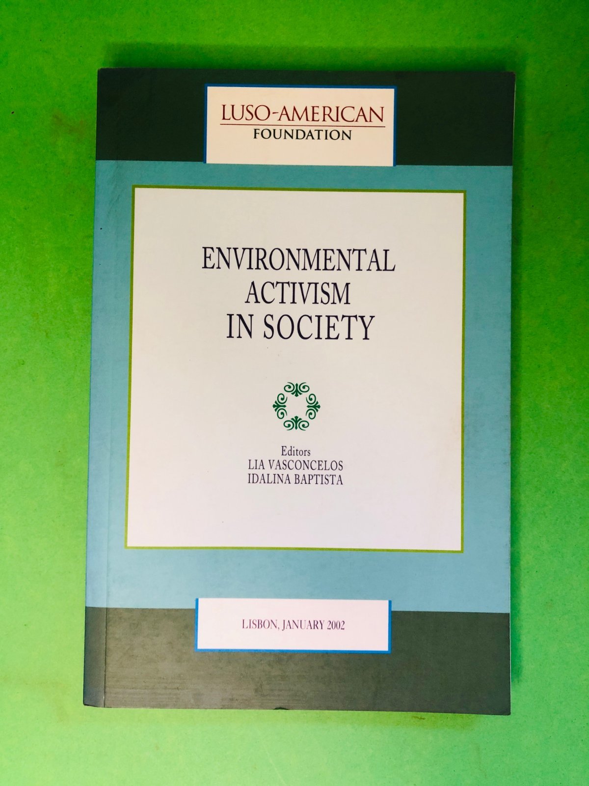 ENVIRONMENTAL ACTIVISM IN SOCIETY - LIA VASCONCELOS IDALINA BAPTISTA