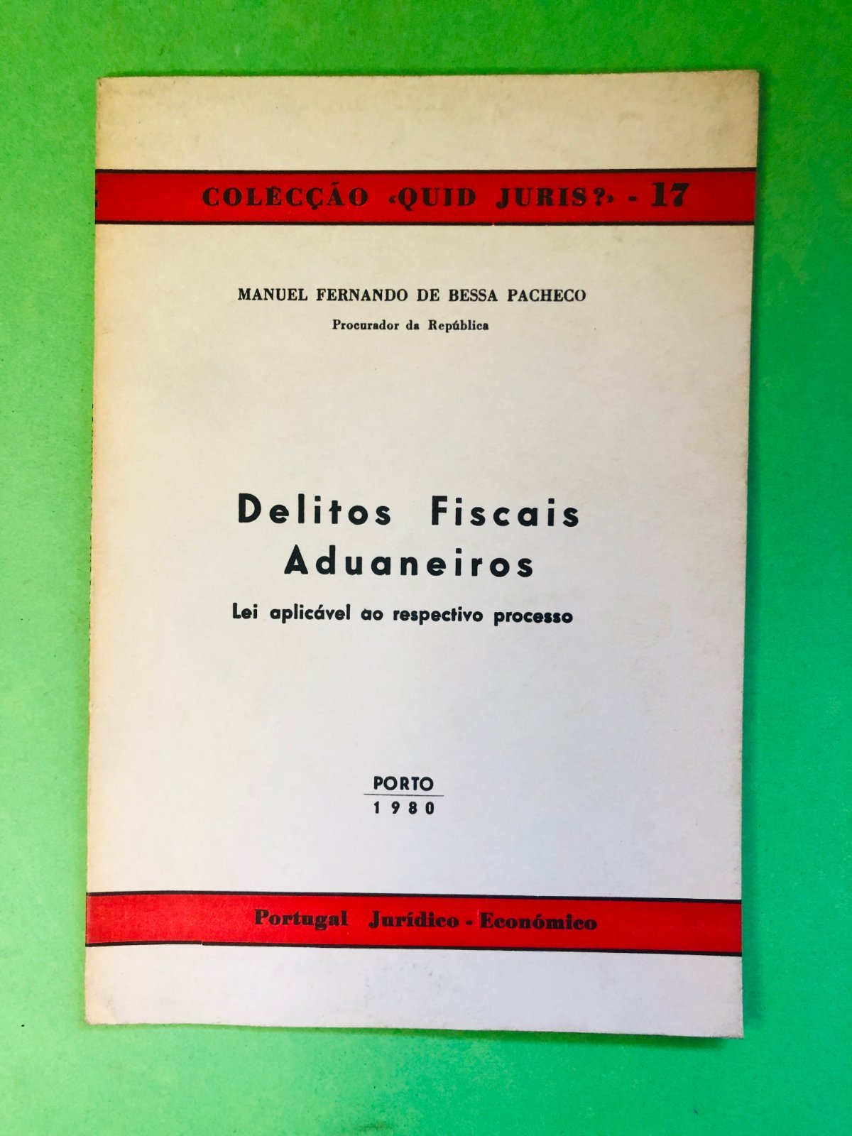 Delitos Fiscais Aduaneiros - MANUEL FERNANDO DE BESSA PACHECO