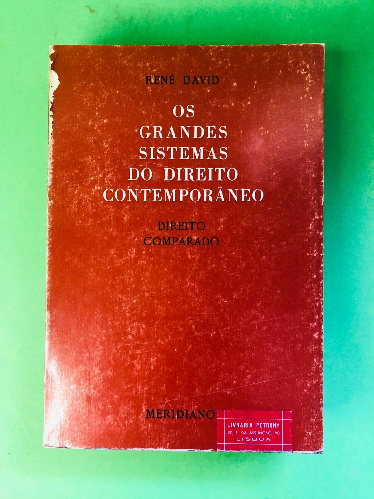OS GRANDES SISTEMAS DO DIREITO CONTEMPORÂNEO - RENÉ DAVID