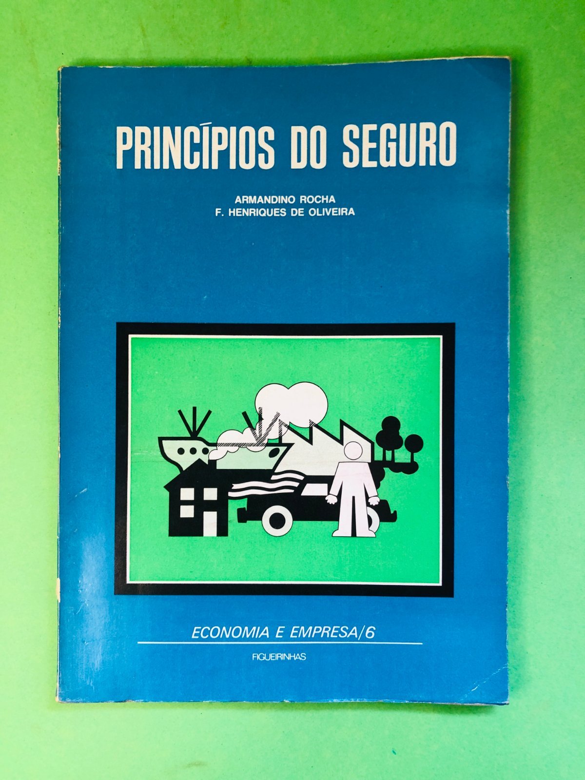 Princípios do Seguro - Armando Rocha, F. Henriques de Oliveira