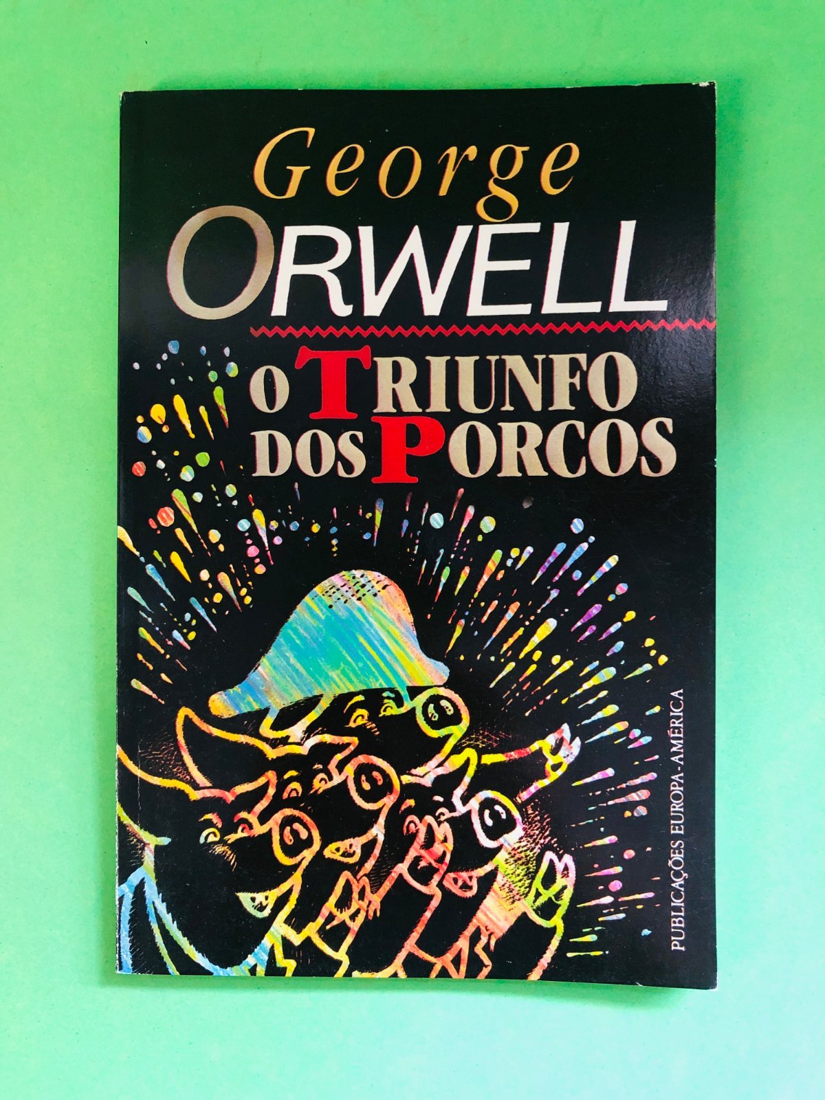 O Triunfo dos Porcos - George Orwell