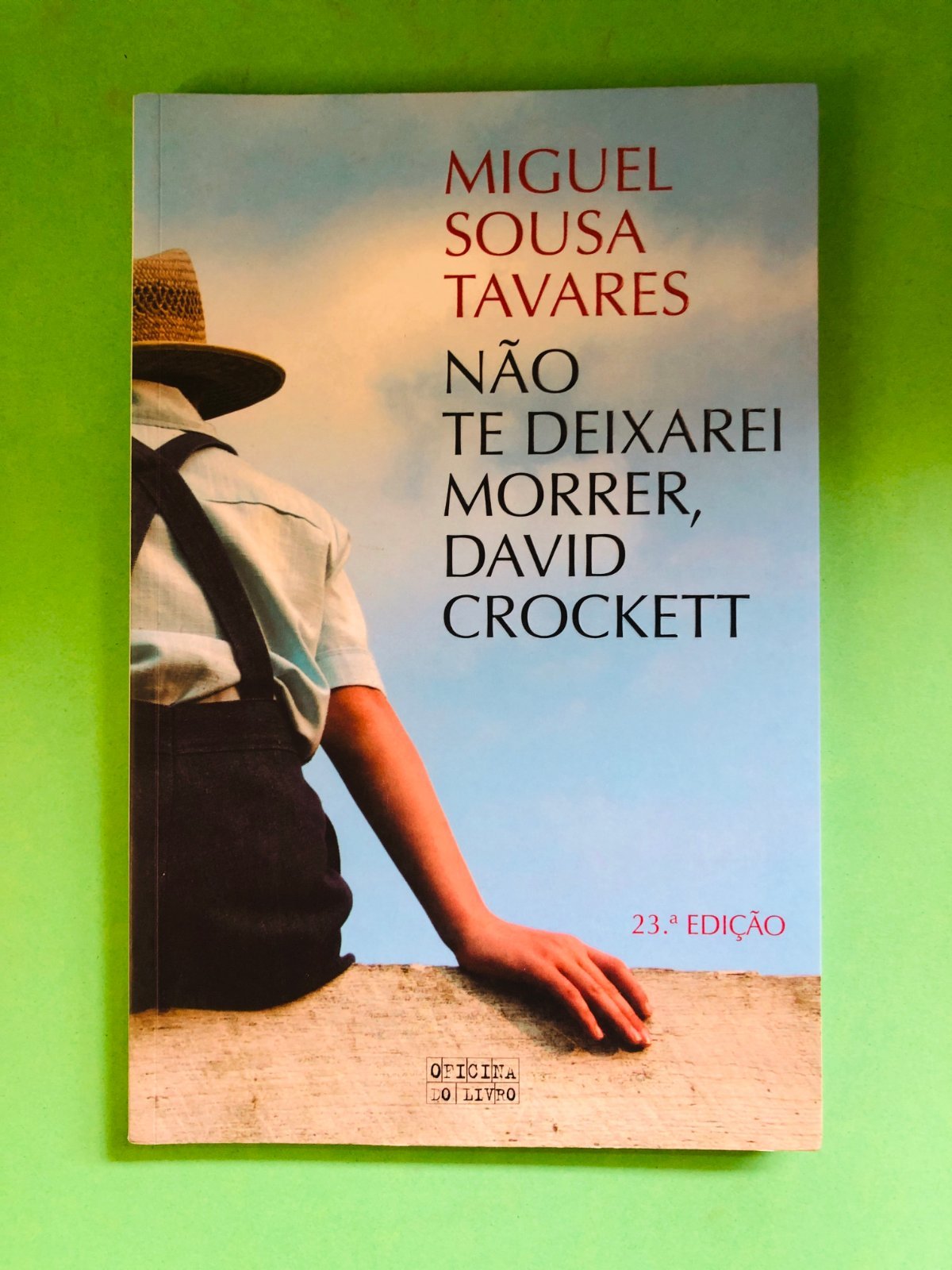 Não Te Deixarei Morrer, David Crockett - Miguel Sousa Tavares