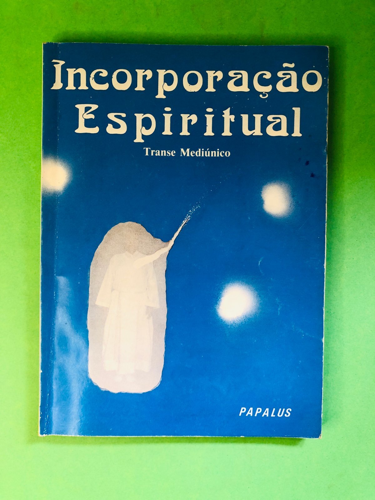 Incorporação Espiritual - Papalus