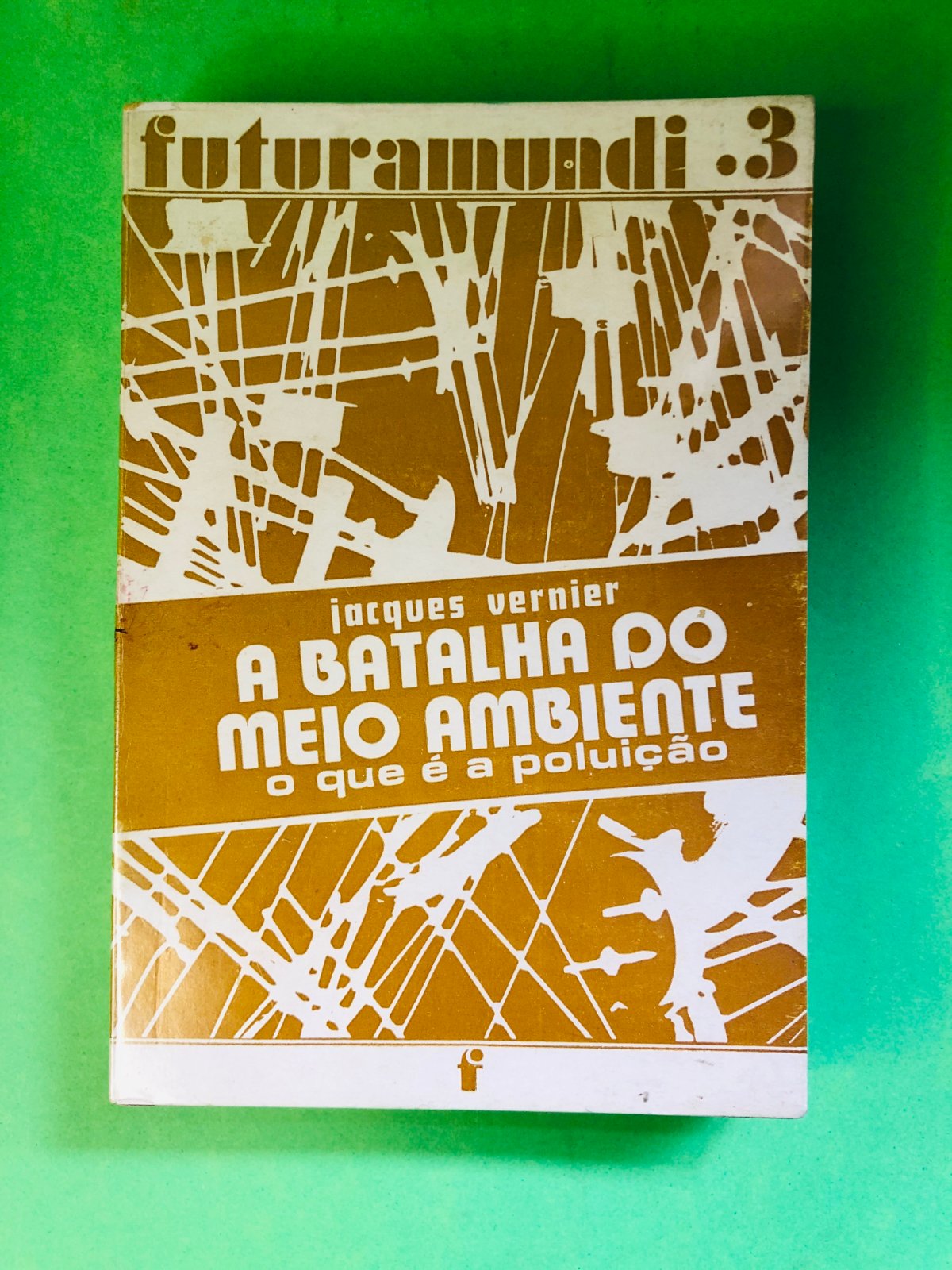 A Batalha do Meio Ambiente - jacques vernier