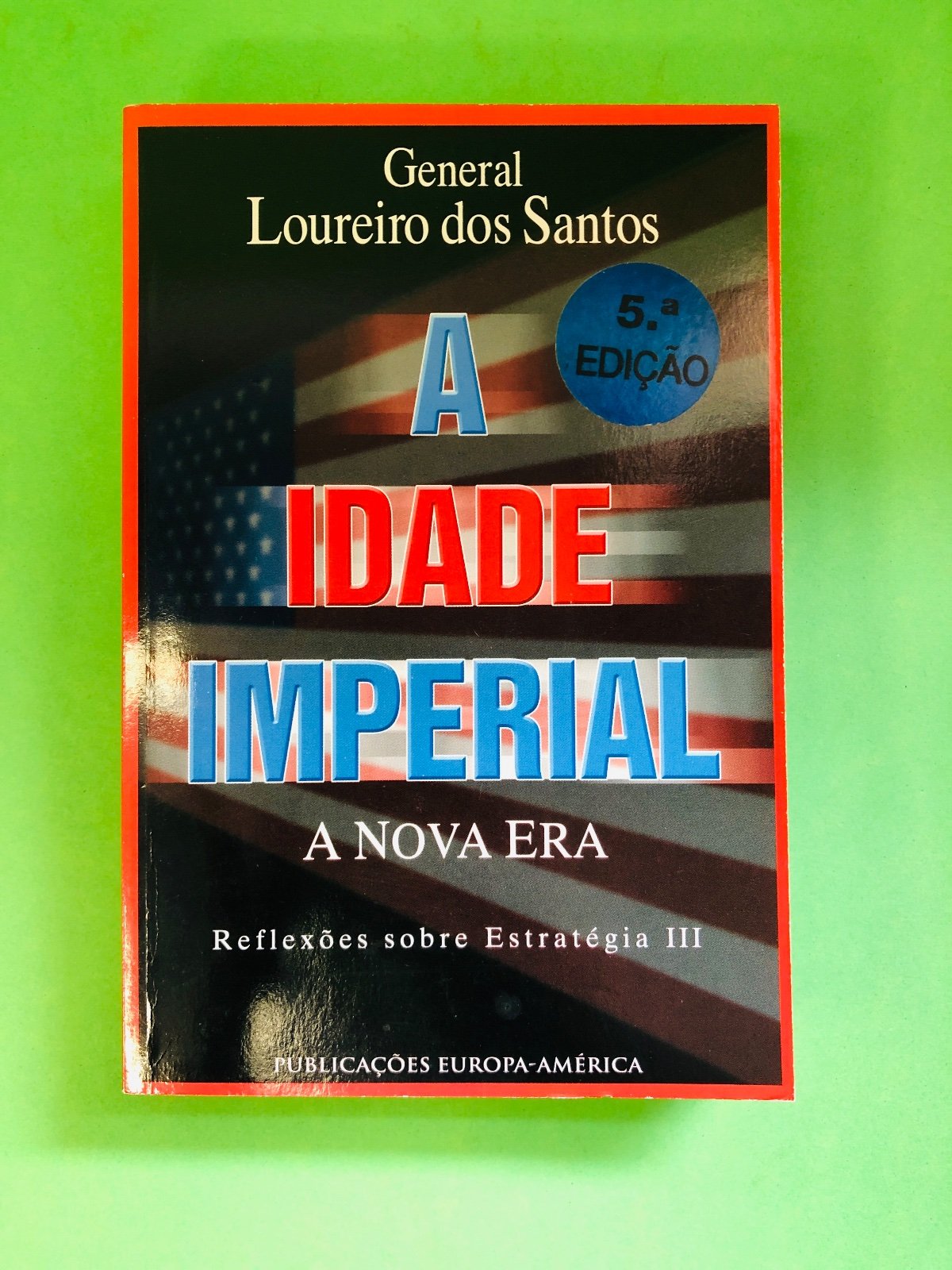 A IDADE IMPERIAL - General Loureiro dos Santos