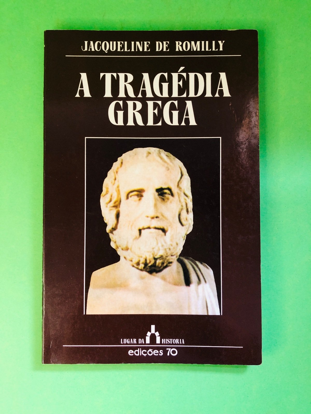 A Tragédia Grega - Jacqueline de Romilly
